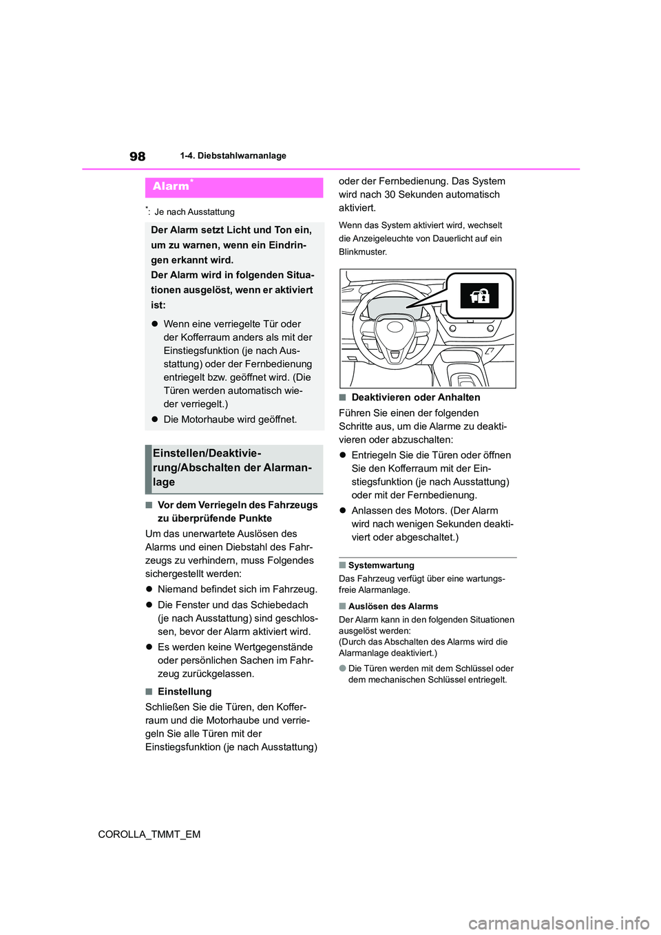 TOYOTA COROLLA 2020 Betriebsanleitungen (in German) 981-4. Diebstahlwarnanlage
COROLLA_TMMT_EM
*: Je nach Ausstattung
■Vor dem Verriegeln des Fahrzeugs
zu überprüfende Punkte
Um das unerwartete Auslösen des
Alarms und einen Diebstahl des Fahr TOYOTA COROLLA 2020 Betriebsanleitungen (in German) 981-4. Diebstahlwarnanlage
COROLLA_TMMT_EM
*: Je nach Ausstattung
■Vor dem Verriegeln des Fahrzeugs
zu überprüfende Punkte
Um das unerwartete Auslösen des
Alarms und einen Diebstahl des Fahr