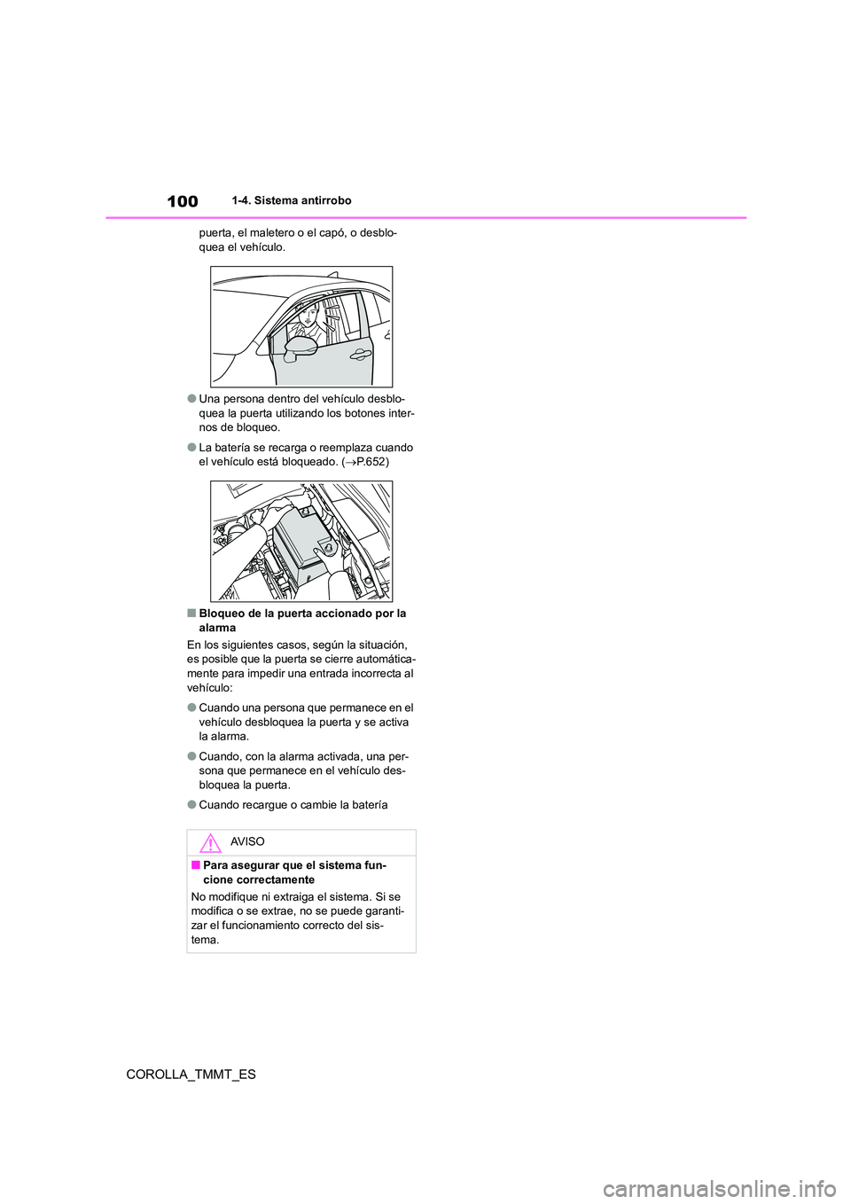 TOYOTA COROLLA 2020 Manual del propietario (in Spanish) 1001-4. Sistema antirrobo
COROLLA_TMMT_ES
puerta, el maletero o el capó, o desblo- quea el vehículo.
●Una persona dentro del vehículo desblo-
quea la puerta utilizando los botones inter- nos de TOYOTA COROLLA 2020 Manual del propietario (in Spanish) 1001-4. Sistema antirrobo
COROLLA_TMMT_ES
puerta, el maletero o el capó, o desblo- quea el vehículo.
●Una persona dentro del vehículo desblo-
quea la puerta utilizando los botones inter- nos de