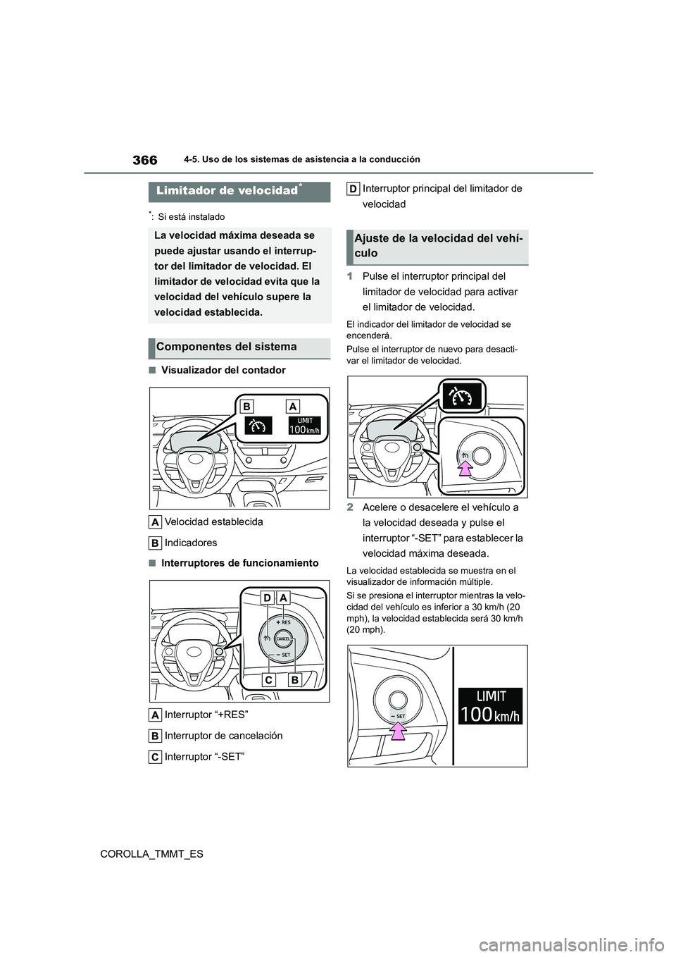 TOYOTA COROLLA 2021 Manual del propietario (in Spanish) 3664-5. Uso de los sistemas de asistencia a la conducción
COROLLA_TMMT_ES
*: Si está instalado
■Visualizador del contador
Velocidad establecida
Indicadores
■Interruptores de funcionamiento
In TOYOTA COROLLA 2021 Manual del propietario (in Spanish) 3664-5. Uso de los sistemas de asistencia a la conducción
COROLLA_TMMT_ES
*: Si está instalado
■Visualizador del contador
Velocidad establecida
Indicadores
■Interruptores de funcionamiento
In