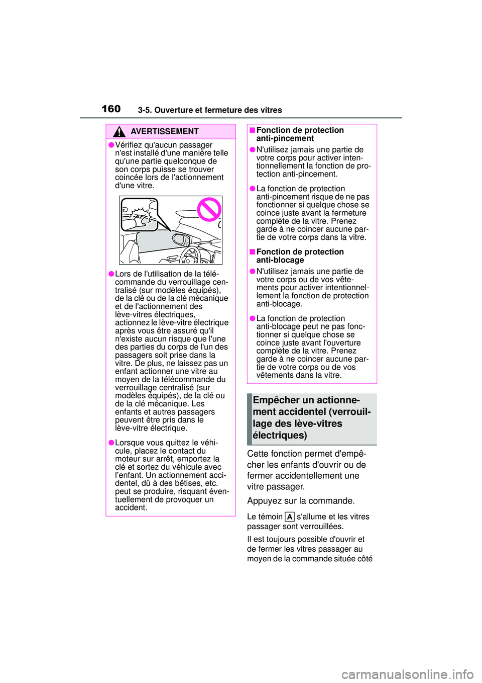 TOYOTA COROLLA 2021 Manuel du propriétaire (in French) 1603-5. Ouverture et fermeture des vitres
COROLLA_D
Cette fonction permet dempê-
cher les enfants douvrir ou de
fermer accidentellement une
vitre passager.
Appuyez sur la commande.
Le témoin s TOYOTA COROLLA 2021 Manuel du propriétaire (in French) 1603-5. Ouverture et fermeture des vitres
COROLLA_D
Cette fonction permet dempê-
cher les enfants douvrir ou de
fermer accidentellement une
vitre passager.
Appuyez sur la commande.
Le témoin s