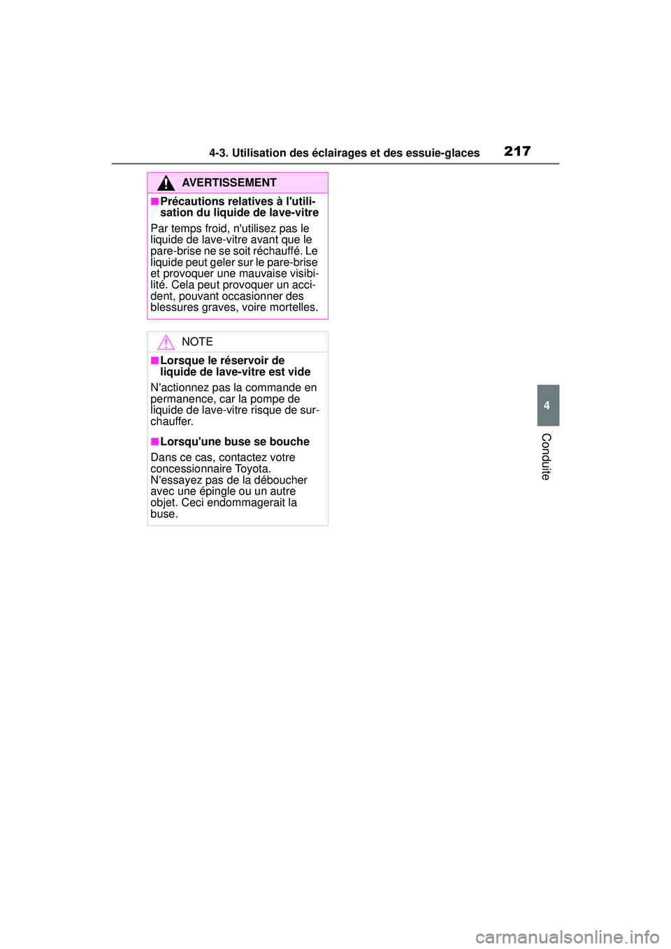 TOYOTA COROLLA 2021 Manuel du propriétaire (in French) 2174-3. Utilisation des éclairages et des essuie-glaces
COROLLA_D
4
Conduite
AVERTISSEMENT
■Précautions relatives à lutili-
sation du liquide de lave-vitre
Par temps froid, nutilisez pas le
li TOYOTA COROLLA 2021 Manuel du propriétaire (in French) 2174-3. Utilisation des éclairages et des essuie-glaces
COROLLA_D
4
Conduite
AVERTISSEMENT
■Précautions relatives à lutili-
sation du liquide de lave-vitre
Par temps froid, nutilisez pas le
li