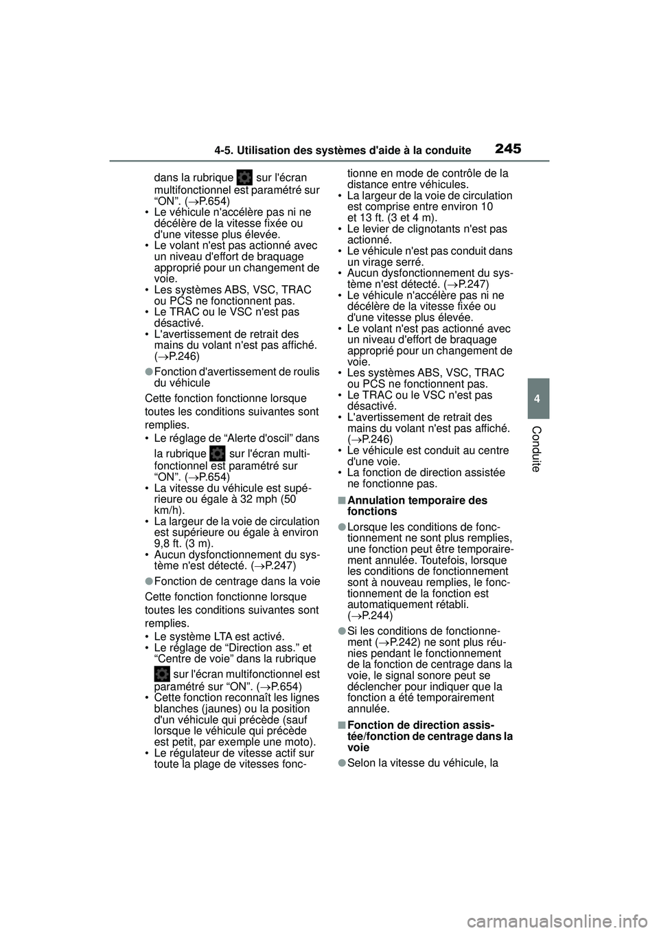 TOYOTA COROLLA 2021 Manuel du propriétaire (in French) 2454-5. Utilisation des systèmes daide à la conduite
COROLLA_D
4
Conduite
dans la rubrique sur lécran
multifonctionnel est paramétré sur
“ON”. ( P.654)
• Le véhicule naccélère TOYOTA COROLLA 2021 Manuel du propriétaire (in French) 2454-5. Utilisation des systèmes daide à la conduite
COROLLA_D
4
Conduite
dans la rubrique sur lécran
multifonctionnel est paramétré sur
“ON”. ( P.654)
• Le véhicule naccélère