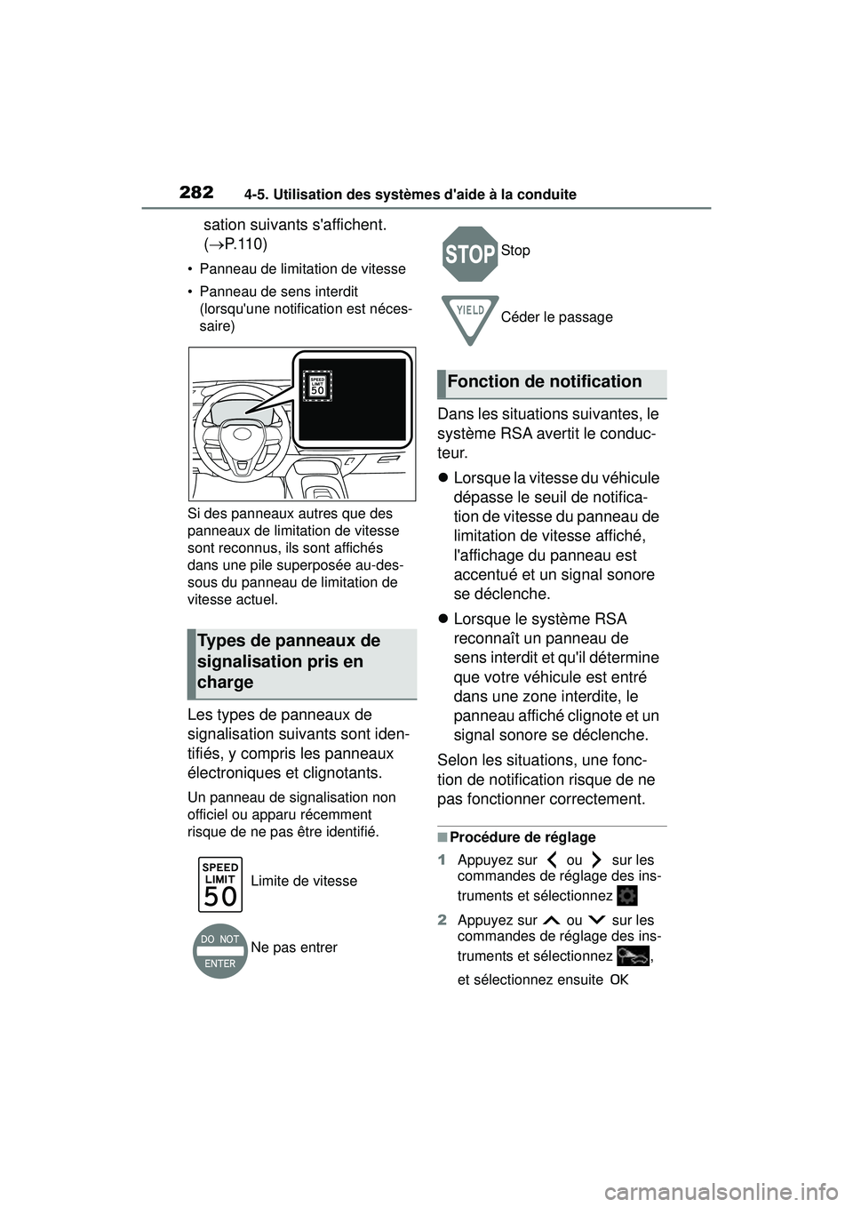 TOYOTA COROLLA 2021 Manuel du propriétaire (in French) 2824-5. Utilisation des systèmes daide à la conduite
COROLLA_D
sation suivants saffichent.
(P. 1 1 0 )
• Panneau de limitation de vitesse
• Panneau de sens interdit
(lorsquune notificati TOYOTA COROLLA 2021 Manuel du propriétaire (in French) 2824-5. Utilisation des systèmes daide à la conduite
COROLLA_D
sation suivants saffichent.
(P. 1 1 0 )
• Panneau de limitation de vitesse
• Panneau de sens interdit
(lorsquune notificati