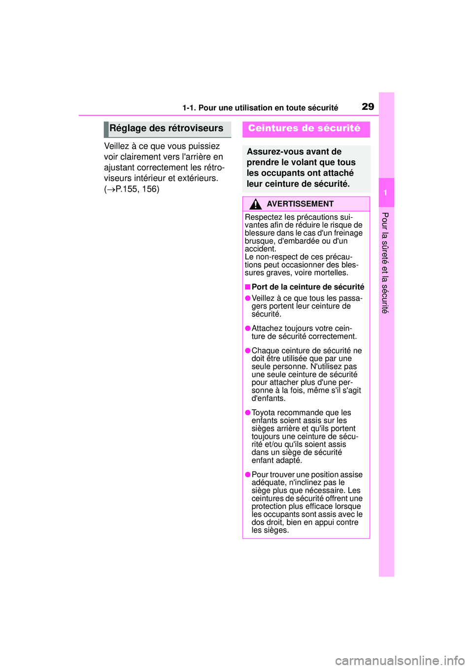 TOYOTA COROLLA 2021 Manuel du propriétaire (in French) 291-1. Pour une utilisation en toute sécurité
COROLLA_D
1
Pour la sûreté et la sécurité
Veillez à ce que vous puissiez
voir clairement vers larrière en
ajustant correctement les rétro-
vis TOYOTA COROLLA 2021 Manuel du propriétaire (in French) 291-1. Pour une utilisation en toute sécurité
COROLLA_D
1
Pour la sûreté et la sécurité
Veillez à ce que vous puissiez
voir clairement vers larrière en
ajustant correctement les rétro-
vis