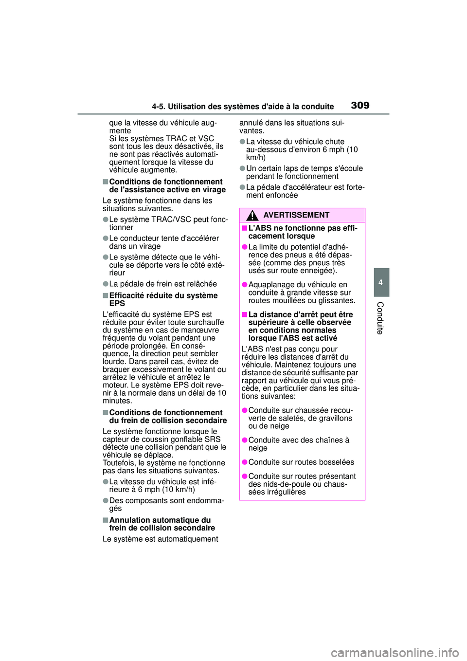 TOYOTA COROLLA 2021 Manuel du propriétaire (in French) 3094-5. Utilisation des systèmes daide à la conduite
COROLLA_D
4
Conduite
que la vitesse du véhicule aug-
mente
Si les systèmes TRAC et VSC
sont tous les deux désactivés, ils
ne sont pas réa TOYOTA COROLLA 2021 Manuel du propriétaire (in French) 3094-5. Utilisation des systèmes daide à la conduite
COROLLA_D
4
Conduite
que la vitesse du véhicule aug-
mente
Si les systèmes TRAC et VSC
sont tous les deux désactivés, ils
ne sont pas réa