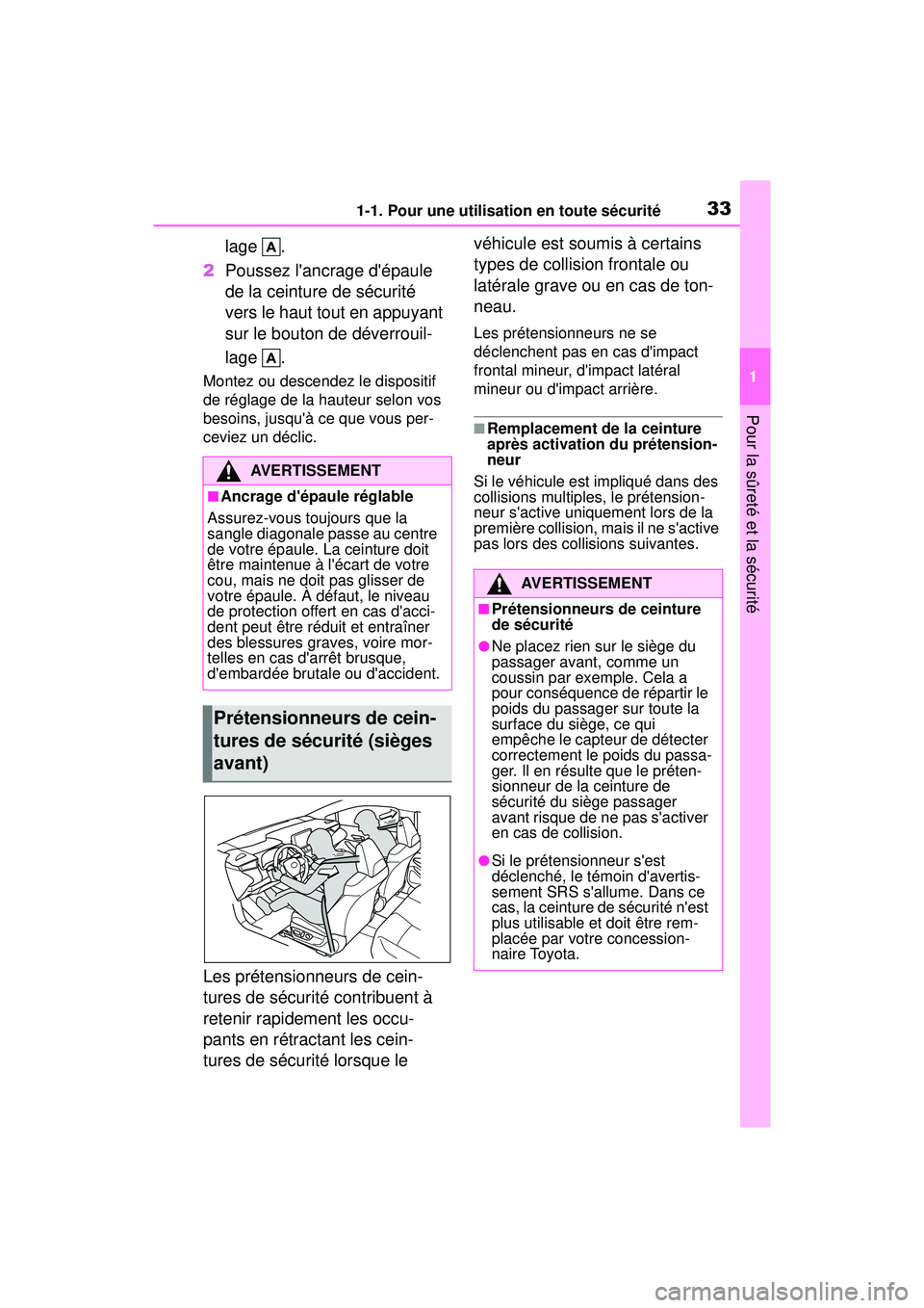 TOYOTA COROLLA 2021 Manuel du propriétaire (in French) 331-1. Pour une utilisation en toute sécurité
COROLLA_D
1
Pour la sûreté et la sécurité
lage .
2 Poussez lancrage dépaule
de la ceinture de sécurité
vers le haut tout en appuyant
sur le TOYOTA COROLLA 2021 Manuel du propriétaire (in French) 331-1. Pour une utilisation en toute sécurité
COROLLA_D
1
Pour la sûreté et la sécurité
lage .
2 Poussez lancrage dépaule
de la ceinture de sécurité
vers le haut tout en appuyant
sur le