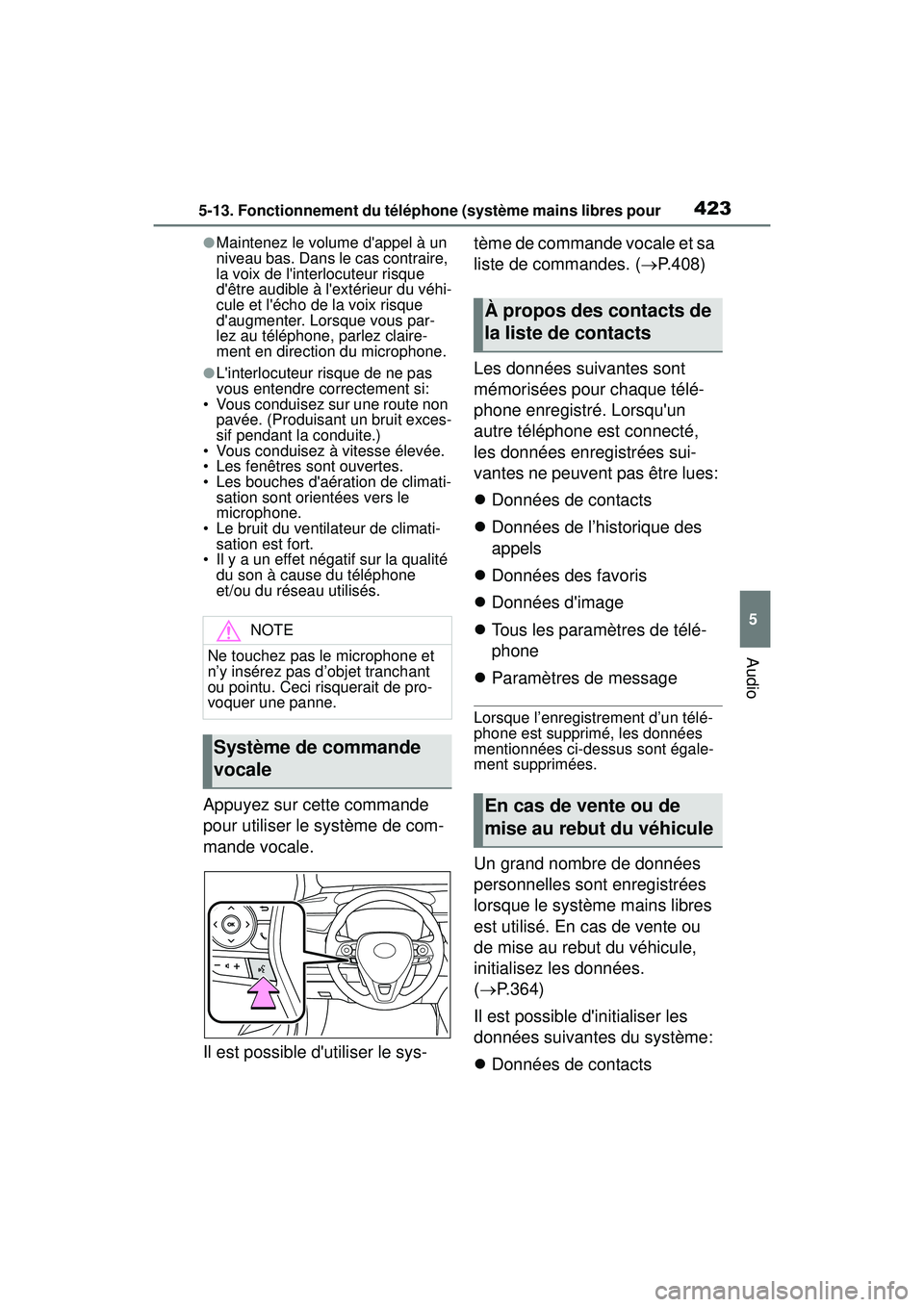 TOYOTA COROLLA 2021 Manuel du propriétaire (in French) 4235-13. Fonctionnement du téléphone (système mains libres pour
COROLLA_D
5
Audio
●Maintenez le volume dappel à un
niveau bas. Dans le cas contraire,
la voix de linterlocuteur risque
dêtr TOYOTA COROLLA 2021 Manuel du propriétaire (in French) 4235-13. Fonctionnement du téléphone (système mains libres pour
COROLLA_D
5
Audio
●Maintenez le volume dappel à un
niveau bas. Dans le cas contraire,
la voix de linterlocuteur risque
dêtr