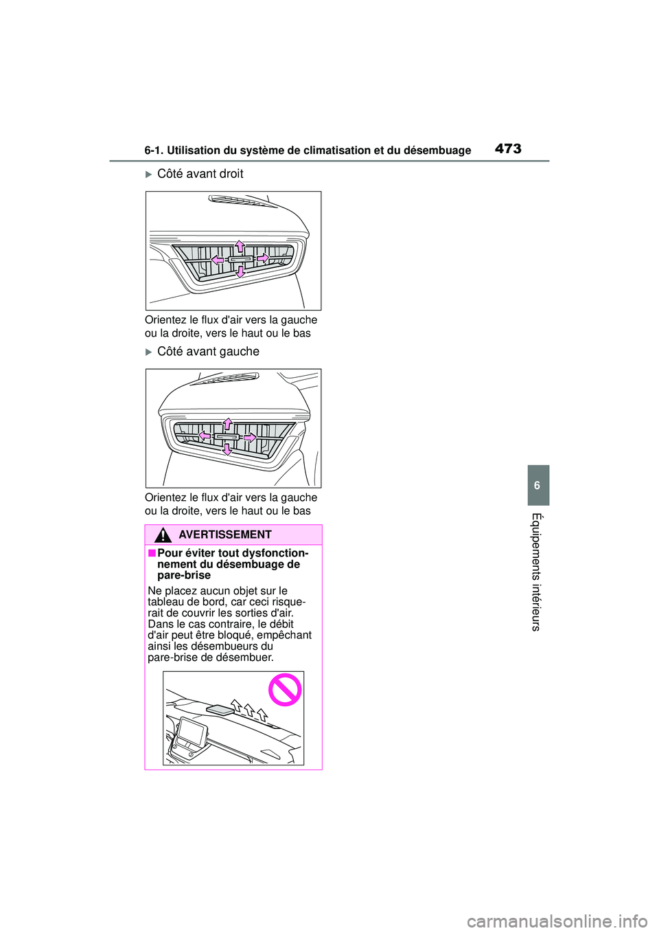 TOYOTA COROLLA 2021 Manuel du propriétaire (in French) 4736-1. Utilisation du système de climatisation et du désembuage
COROLLA_D
6
Équipements intérieurs
Côté avant droit
Orientez le flux dair vers la gauche
ou la droite, vers le haut ou le ba TOYOTA COROLLA 2021 Manuel du propriétaire (in French) 4736-1. Utilisation du système de climatisation et du désembuage
COROLLA_D
6
Équipements intérieurs
Côté avant droit
Orientez le flux dair vers la gauche
ou la droite, vers le haut ou le ba