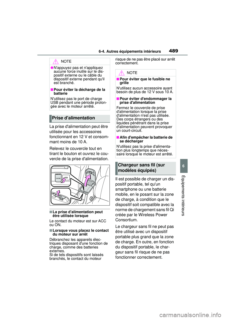 TOYOTA COROLLA 2021 Manuel du propriétaire (in French) 4896-4. Autres équipements intérieurs
COROLLA_D
6
Équipements intérieurs
La prise dalimentation peut être
utilisée pour les accessoires
fonctionnant en 12 V et consom-
mant moins de 10 A.
Rel TOYOTA COROLLA 2021 Manuel du propriétaire (in French) 4896-4. Autres équipements intérieurs
COROLLA_D
6
Équipements intérieurs
La prise dalimentation peut être
utilisée pour les accessoires
fonctionnant en 12 V et consom-
mant moins de 10 A.
Rel