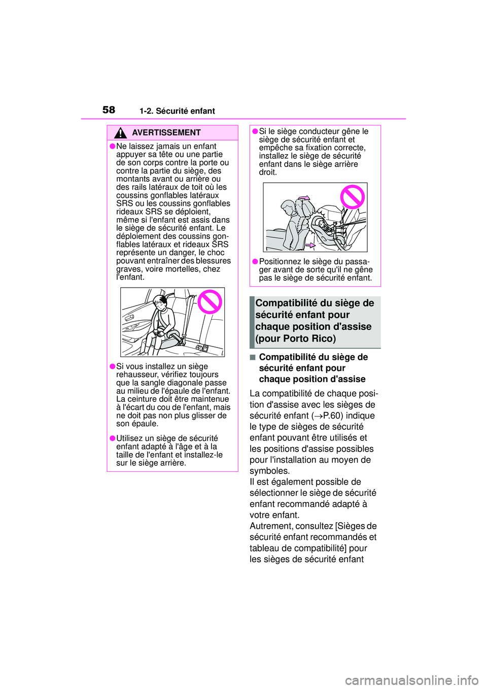 TOYOTA COROLLA 2021  Manuel du propriétaire (in French) 581-2. Sécurité enfant
COROLLA_D
■Compatibilité du siège de 
sécurité enfant pour 
chaque position dassise
La compatibilité de chaque posi-
tion dassise avec les sièges de 
sécurité enfa