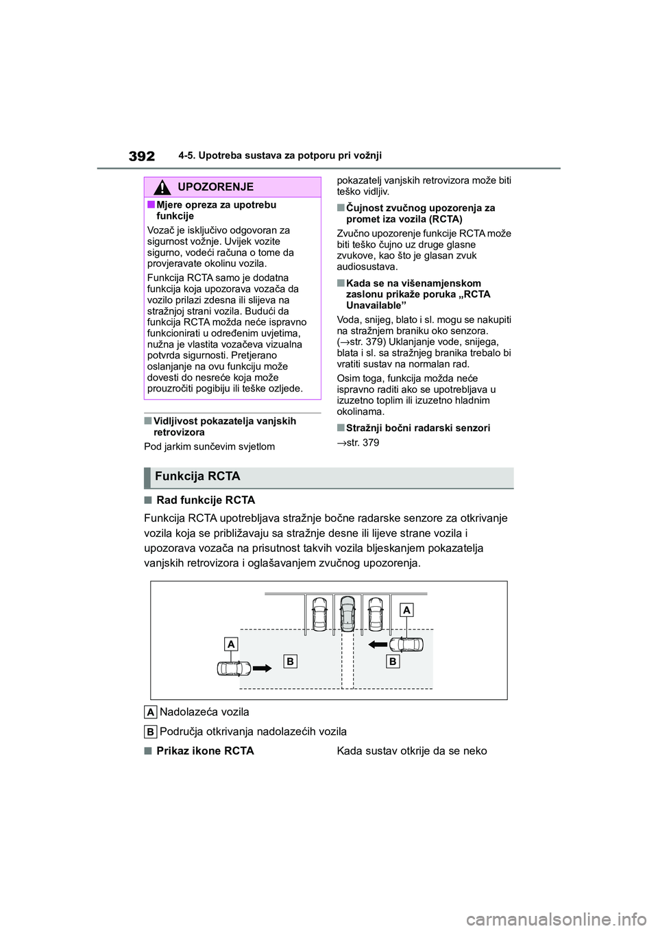 TOYOTA COROLLA 2021  Upute Za Rukovanje (in Croatian) 3924-5. Upotreba sustava za potporu pri vožnji
COROLLA_TMMT_EE
■Vidljivost pokazatelja vanjskih 
retrovizora
Pod jarkim sunčevim svjetlom pokazatelj vanjskih retrovizora može biti 
teško vidljiv