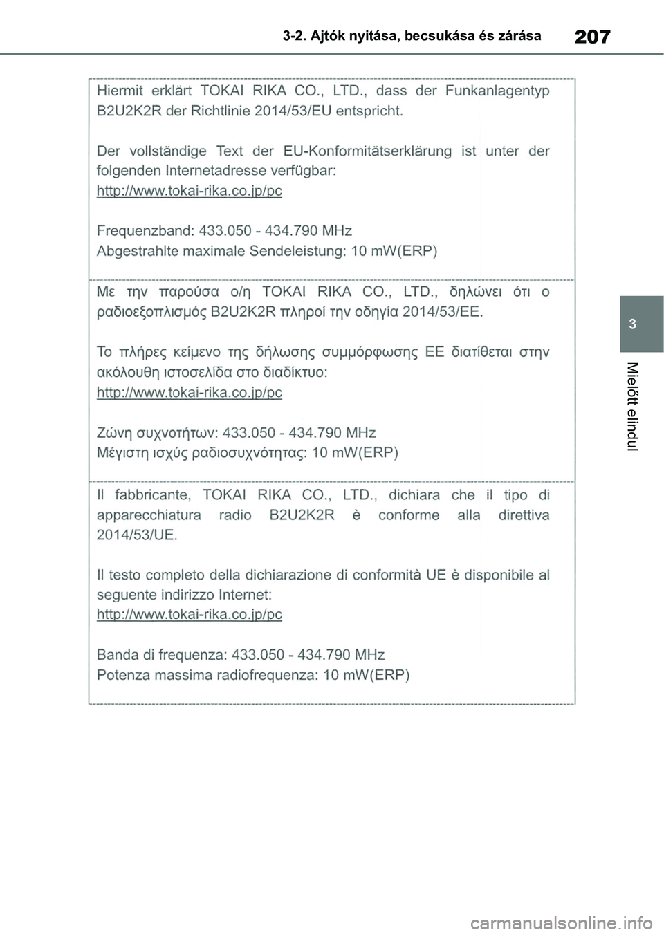 TOYOTA COROLLA 2020  Kezelési útmutató (in Hungarian) 207
3
3-2. Ajtók nyitása, becsukása és zárása
Mielőtt elindul 