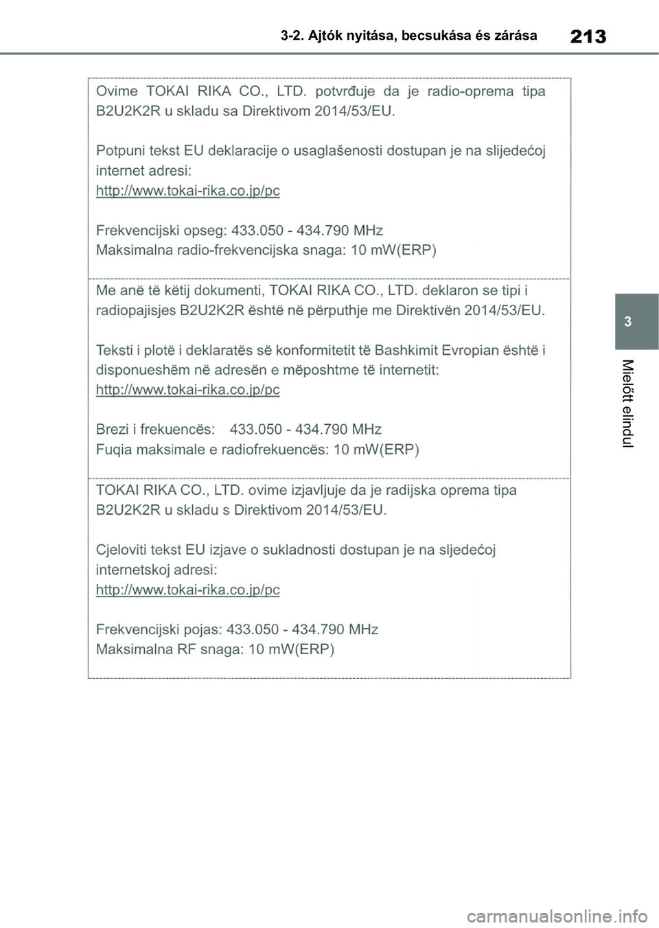 TOYOTA COROLLA 2020  Kezelési útmutató (in Hungarian) 213
3
3-2. Ajtók nyitása, becsukása és zárása
Mielőtt elindul 
