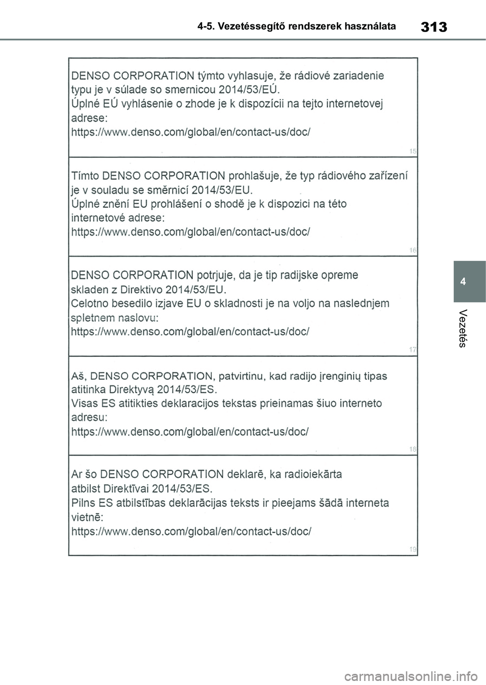 TOYOTA COROLLA 2020  Kezelési útmutató (in Hungarian) 313
4
4-5. Vezetéssegítő re
ndszerek használata
Vezetés 