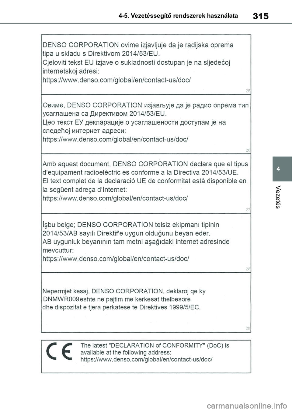 TOYOTA COROLLA 2020  Kezelési útmutató (in Hungarian) 315
4
4-5. Vezetéssegítő re
ndszerek használata
Vezetés 
