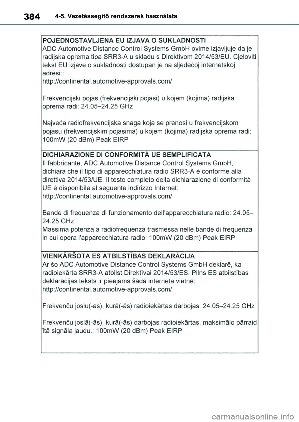 TOYOTA COROLLA 2020  Kezelési útmutató (in Hungarian) 3844-5. Vezetéssegítő rendszerek használata 