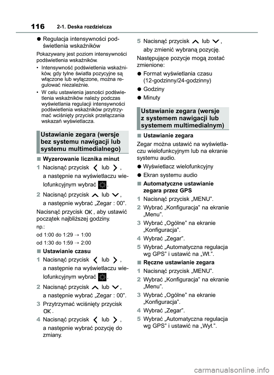 TOYOTA COROLLA 2020 Instrukcja obsługi (in Polish) Regulacja intensywnoÊci pod-
Êwietlenia wskaêników
Pokazywany jest poziom intensywnoÊci
podÊwietlenia wskaêników.
• IntensywnoÊç podÊwietlenia wskaêni-
ków, gdy tylne Êwiat∏a pozycy TOYOTA COROLLA 2020 Instrukcja obsługi (in Polish) Regulacja intensywnoÊci pod-
Êwietlenia wskaêników
Pokazywany jest poziom intensywnoÊci
podÊwietlenia wskaêników.
• IntensywnoÊç podÊwietlenia wskaêni-
ków, gdy tylne Êwiat∏a pozycy