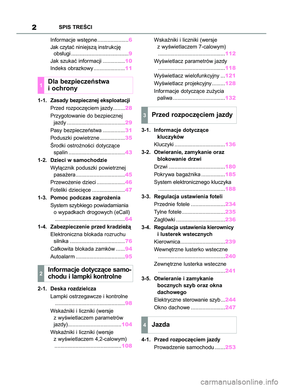 TOYOTA COROLLA 2020  Instrukcja obsługi (in Polish) Informacje wst´pne .....................6
Jak czytaç niniejszà instrukcj´ 
obs∏ugi..........................................9
Jak szukaç informacji ...............10
Indeks obrazkowy ..........