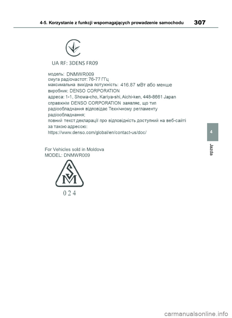 TOYOTA COROLLA 2020  Instrukcja obsługi (in Polish) Jazda
4-5. Korzystanie z funkcji wspomagajàcych prowadzenie samochodu307
4
4 Corolla TMMT OM12P10E  2/24/21  5:10 PM  Page 307 