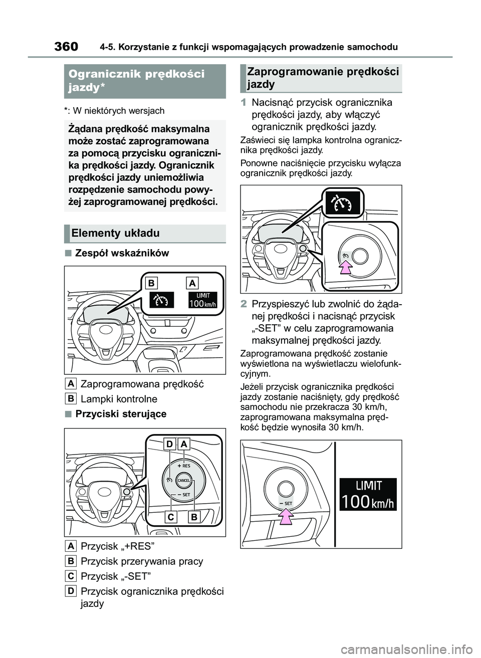TOYOTA COROLLA 2020  Instrukcja obsługi (in Polish) *: W niektórych wersjach
Zespó∏ wskaêników
Zaprogramowana pr´dkoÊç
Lampki kontrolne
Przyciski sterujàce
Przycisk „+RES”
Przycisk przerywania pracy
Przycisk „-SET”
Przycisk ograniczni