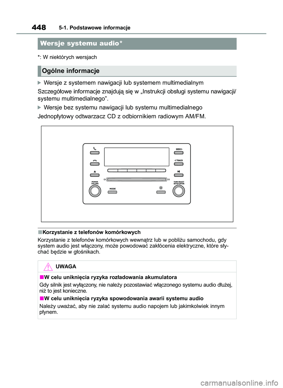 TOYOTA COROLLA 2020  Instrukcja obsługi (in Polish) *: W niektórych wersjach
óWersje z systemem nawigacji lub systemem multimedialnym
Szczegó∏owe informacje znajdujà si´ w „Instrukcji obs∏ugi systemu nawigacji/
systemu multimedialnego”.
ó