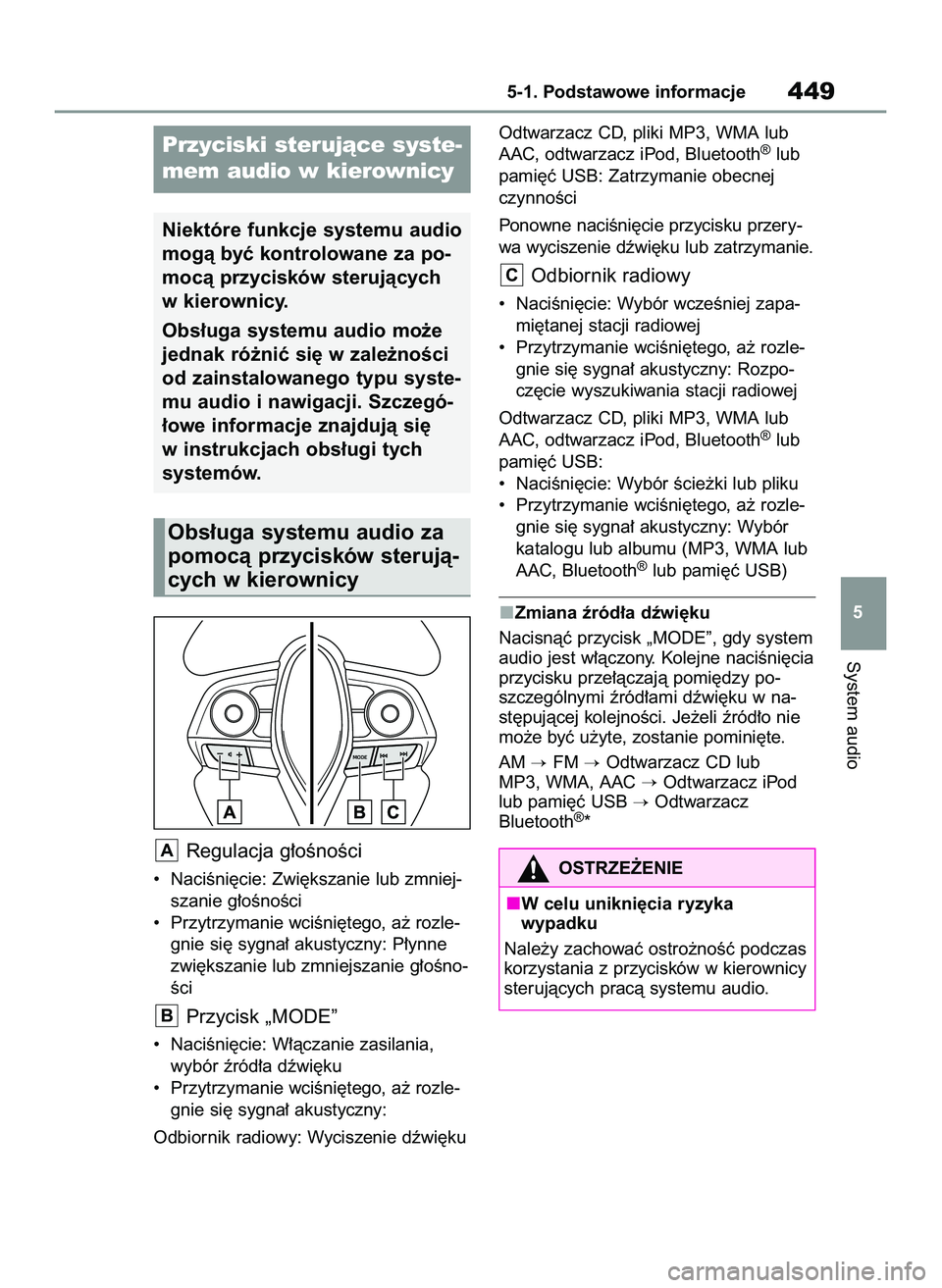 TOYOTA COROLLA 2020  Instrukcja obsługi (in Polish) Regulacja g∏oÊnoÊci
•  NaciÊni´cie: Zwi´kszanie lub zmniej-
szanie g∏oÊnoÊci
•  Przytrzymanie wciÊni´tego, a˝ rozle-
gnie si´ sygna∏ akustyczny: P∏ynne
zwi´kszanie lub zmniejsz