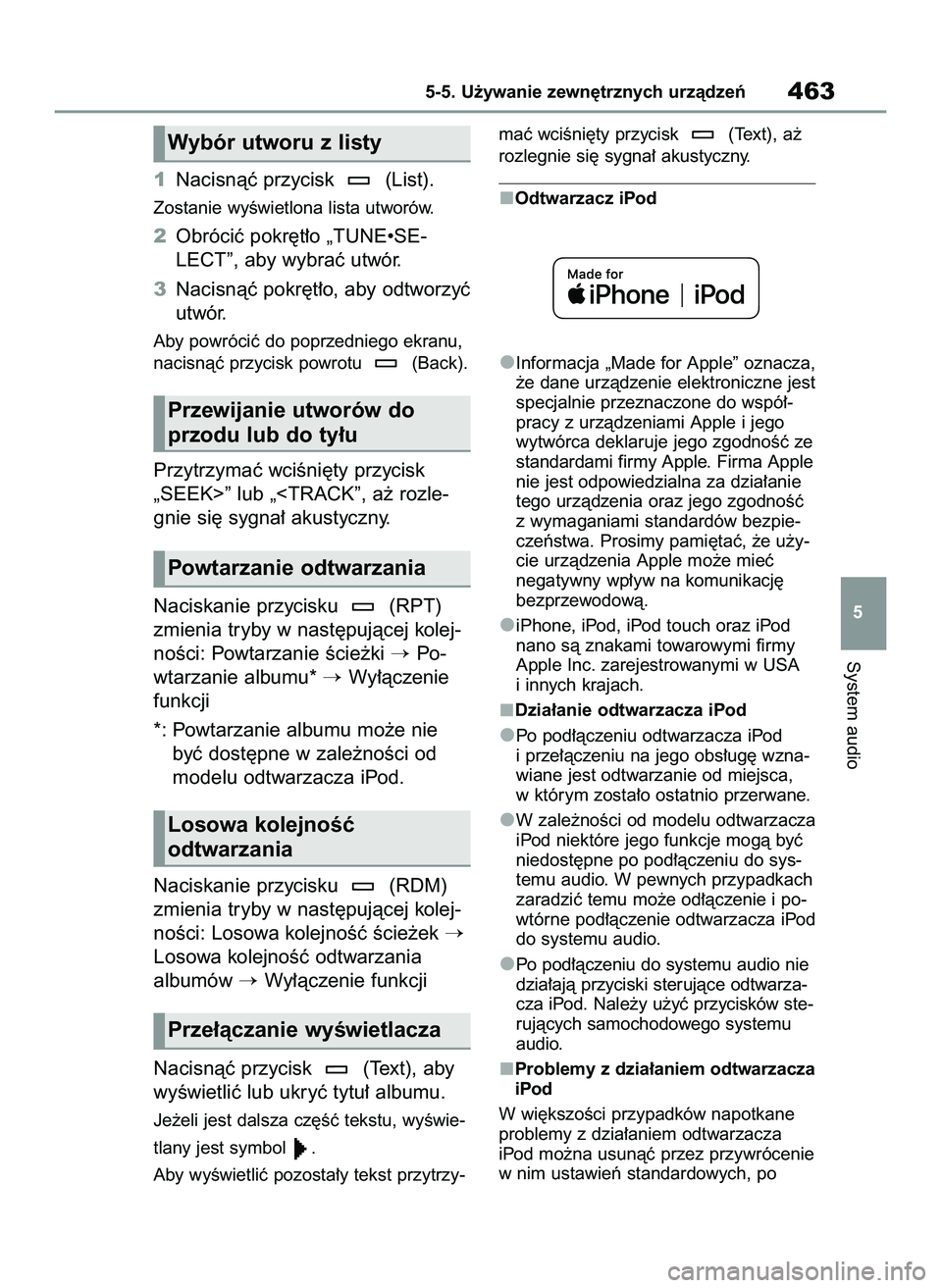 TOYOTA COROLLA 2020  Instrukcja obsługi (in Polish) 1Nacisnàç przycisk  (List).
Zostanie wyÊwietlona lista utworów.
2Obróciç pokr´t∏o „TUNE•SE-
LECT”, aby wybraç utwór.
3Nacisnàç pokr´t∏o, aby odtworzyç
utwór.
Aby powróciç do 