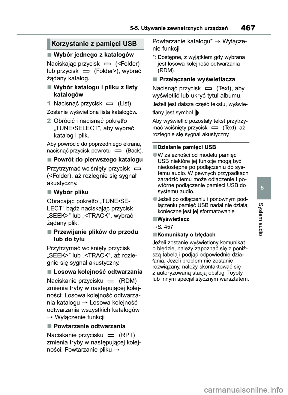TOYOTA COROLLA 2020  Instrukcja obsługi (in Polish) Wybór jednego z katalogów
Naciskajàc przycisk  (<Folder)
lub przycisk  (Folder>), wybraç
˝àdany katalog.
Wybór katalogu i pliku z listy
katalogów
1Nacisnàç przycisk  (List).
Zostanie wyÊwie