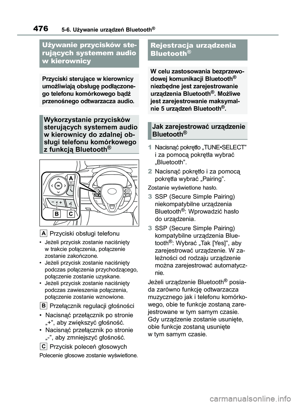 TOYOTA COROLLA 2020  Instrukcja obsługi (in Polish) Przyciski obs∏ugi telefonu
•  Je˝eli przycisk zostanie naciÊni´ty
w trakcie po∏àczenia, po∏àczenie
zostanie zakoƒczone.
•  Je˝eli przycisk zostanie naciÊni´ty
podczas po∏àczenia 