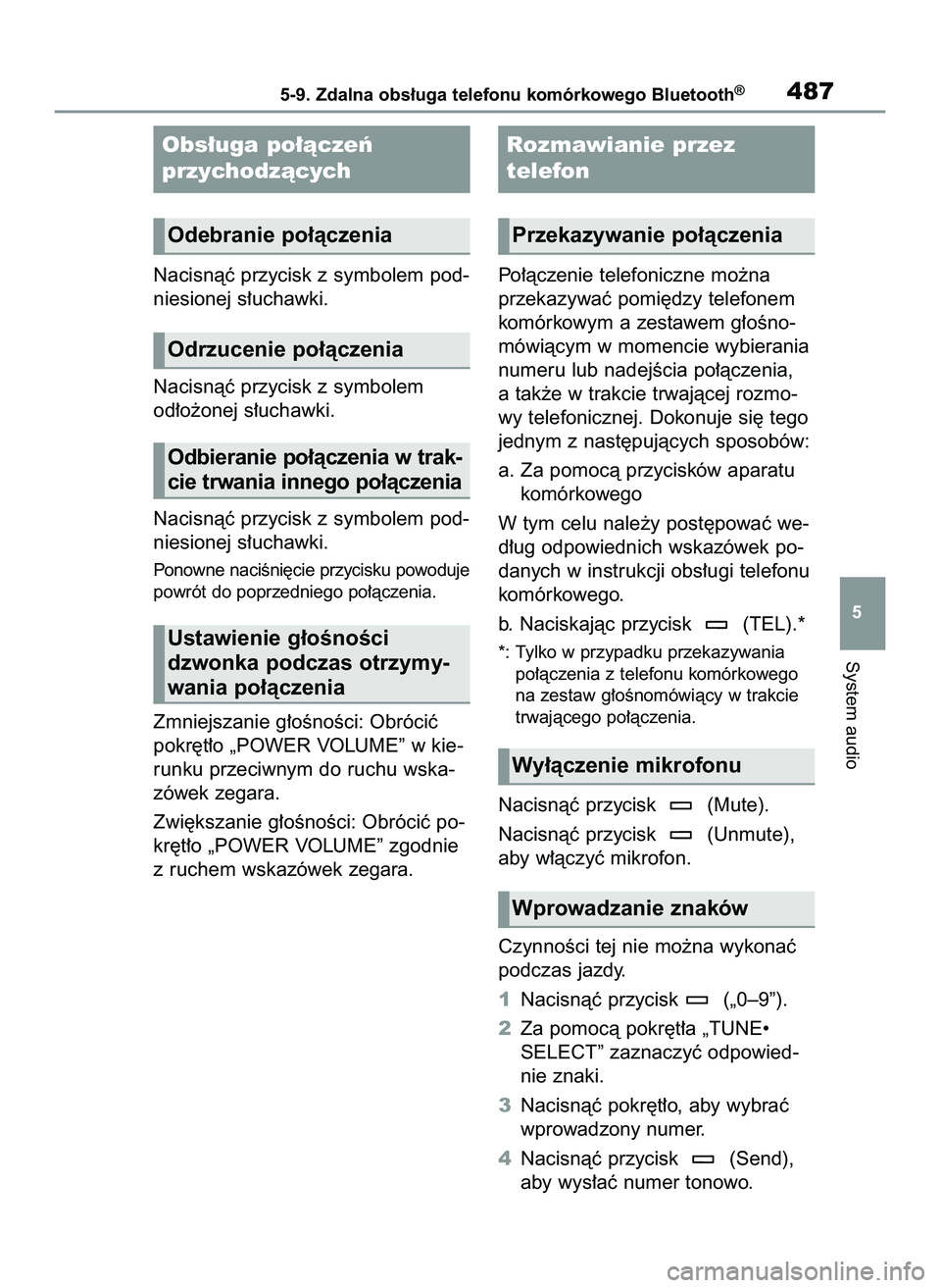 TOYOTA COROLLA 2020  Instrukcja obsługi (in Polish) Nacisnàç przycisk z symbolem pod-
niesionej s∏uchawki.
Nacisnàç przycisk z symbolem
od∏o˝onej s∏uchawki.
Nacisnàç przycisk z symbolem pod-
niesionej s∏uchawki.
Ponowne naciÊni´cie prz