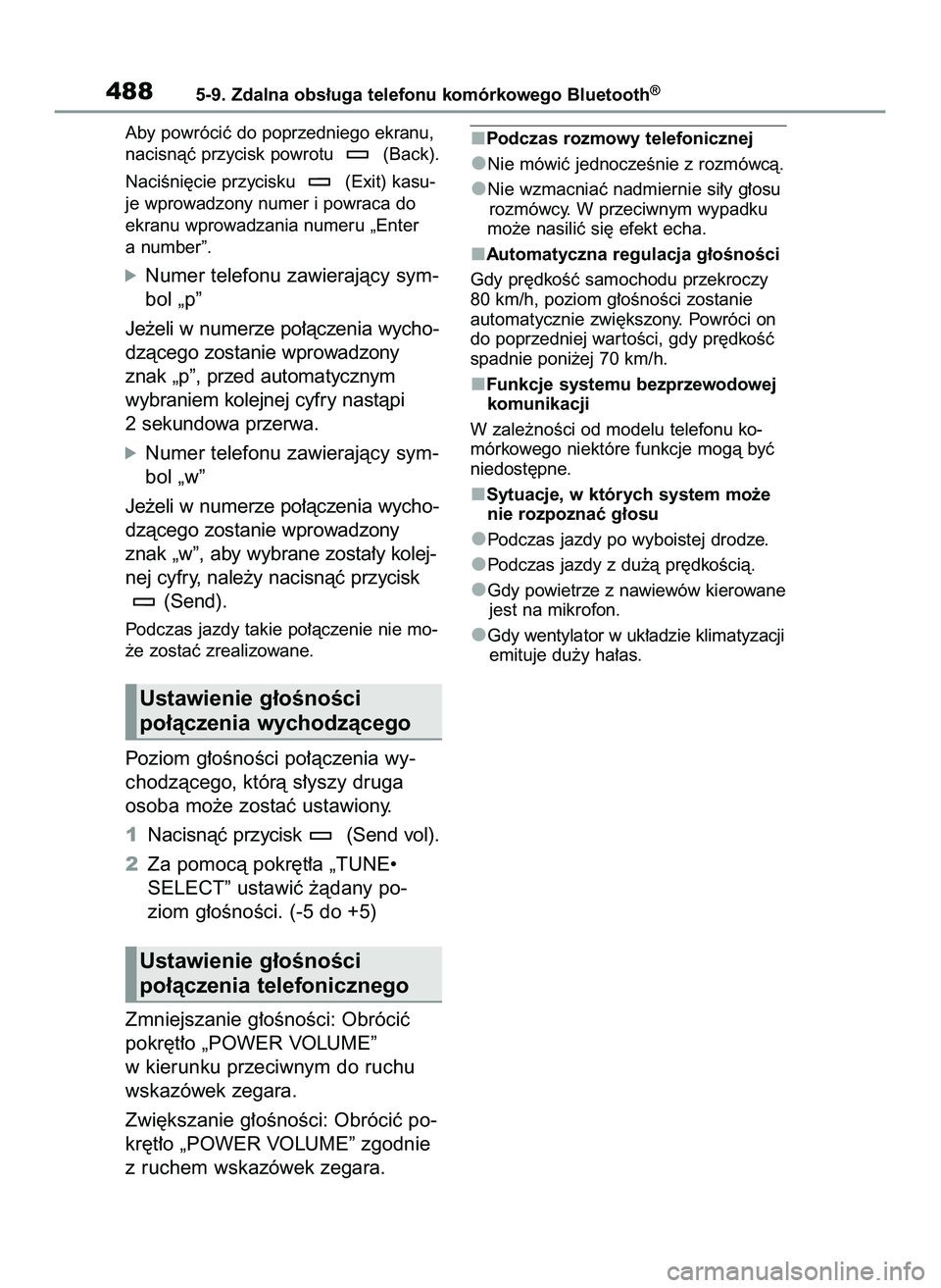TOYOTA COROLLA 2020  Instrukcja obsługi (in Polish) Aby powróciç do poprzedniego ekranu,
nacisnàç przycisk powrotu  (Back).
NaciÊni´cie przycisku  (Exit) kasu-
je wprowadzony numer i powraca do
ekranu wprowadzania numeru „Enter
a number”.
óN