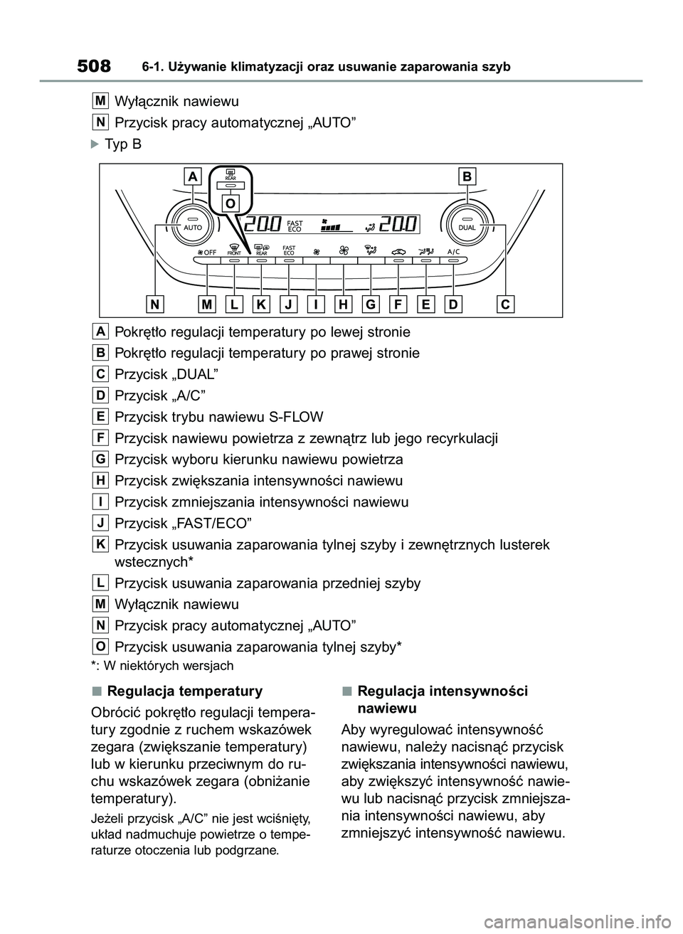 TOYOTA COROLLA 2020 Instrukcja obsługi (in Polish) Regulacja temperatury
Obróciç pokr´t∏o regulacji tempera-
tury zgodnie z ruchem wskazówek
zegara (zwi´kszanie temperatury)
lub w kierunku przeciwnym do ru-
chu wskazówek zegara (obni˝anie
tem TOYOTA COROLLA 2020 Instrukcja obsługi (in Polish) Regulacja temperatury
Obróciç pokr´t∏o regulacji tempera-
tury zgodnie z ruchem wskazówek
zegara (zwi´kszanie temperatury)
lub w kierunku przeciwnym do ru-
chu wskazówek zegara (obni˝anie
tem
