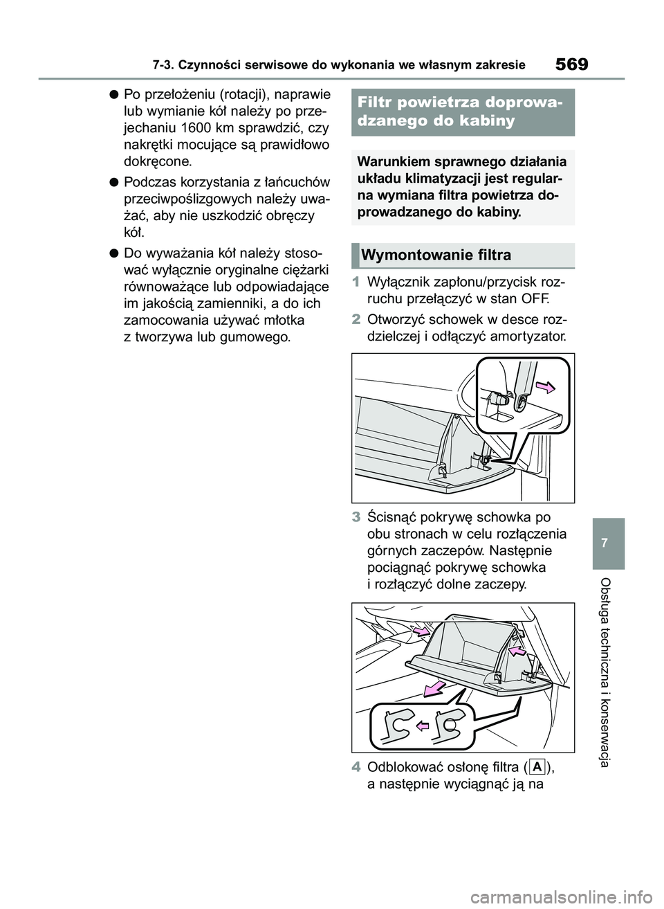 TOYOTA COROLLA 2020  Instrukcja obsługi (in Polish) Po prze∏o˝eniu (rotacji), naprawie
lub wymianie kó∏ nale˝y po prze-
jechaniu 1600 km sprawdziç, czy
nakr´tki mocujàce sà prawid∏owo
dokr´cone.
Podczas korzystania z ∏aƒcuchów
przeciw