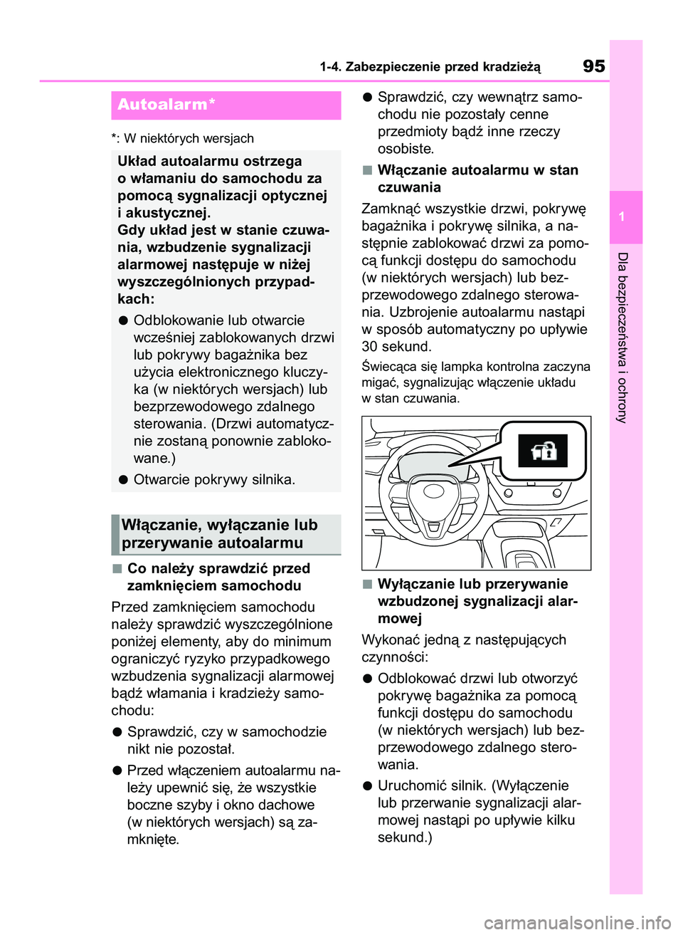 TOYOTA COROLLA 2020 Instrukcja obsługi (in Polish) *: W niektórych wersjach
Co nale˝y sprawdziç przed
zamkni´ciem samochodu
Przed zamkni´ciem samochodu
nale˝y sprawdziç wyszczególnione
poni˝ej elementy, aby do minimum
ograniczyç ryzyko prz TOYOTA COROLLA 2020 Instrukcja obsługi (in Polish) *: W niektórych wersjach
Co nale˝y sprawdziç przed
zamkni´ciem samochodu
Przed zamkni´ciem samochodu
nale˝y sprawdziç wyszczególnione
poni˝ej elementy, aby do minimum
ograniczyç ryzyko prz
