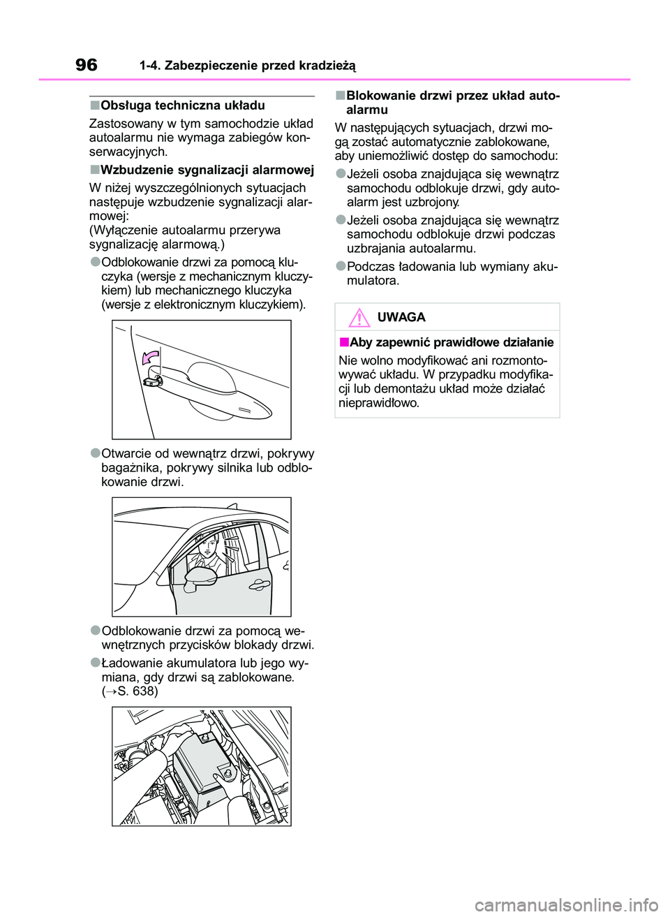 TOYOTA COROLLA 2020 Instrukcja obsługi (in Polish) Obs∏uga techniczna uk∏adu
Zastosowany w tym samochodzie uk∏ad
autoalarmu nie wymaga zabiegów kon-
serwacyjnych.
Wzbudzenie sygnalizacji alarmowej
W ni˝ej wyszczególnionych sytuacjach
nast´pu TOYOTA COROLLA 2020 Instrukcja obsługi (in Polish) Obs∏uga techniczna uk∏adu
Zastosowany w tym samochodzie uk∏ad
autoalarmu nie wymaga zabiegów kon-
serwacyjnych.
Wzbudzenie sygnalizacji alarmowej
W ni˝ej wyszczególnionych sytuacjach
nast´pu