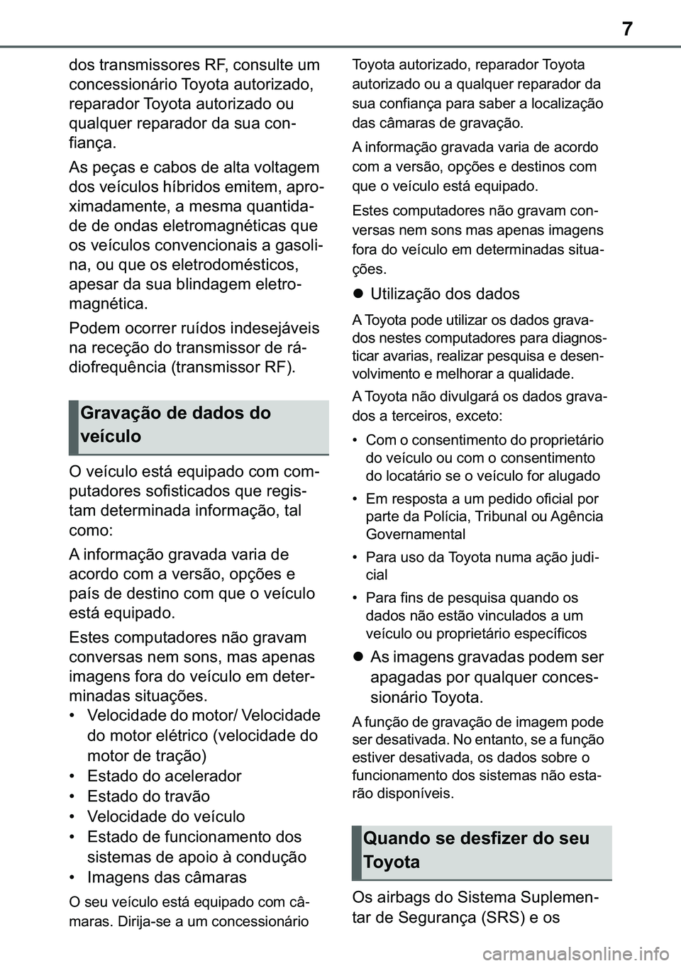 TOYOTA COROLLA 2021  Manual de utilização (in Portuguese) 7
�&�2�5�2�/�/�$ �+�9 �7�0�0�7 �(�(
�G�R�V��W�U�D�Q�V�P�L�V�V�R�U�H�V��5�)���F�R�Q�V�X�O�W�H��X�P�
�F�R�Q�F�H�V�V�L�R�Q�i�U�L�R��7�R�\�R�W�D��D�X�W�R�U�L�]�D�G�R��
�U�H�S�D�U�D�G�R�U��7�R�\