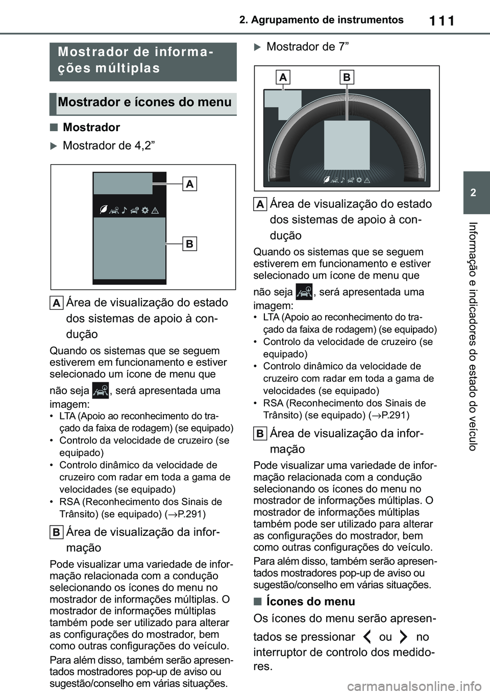 TOYOTA COROLLA 2021  Manual de utilização (in Portuguese) 111
�
�&�2�5�2�/�/�$ �+�9 �7�0�0�7 �(�(
����$�J�U�X�S�D�P�H�Q�W�R��G�H��L�Q�V�W�U�X�P�H�Q�W�R�V
�,�Q�I�R�U�P�D�o�m�R��H��L�Q�G�L�F�D�G�R�U�H�V��G�R��H�V�W�D�G�R��G�R��Y�H�t�F�X�O�R
■�0�R