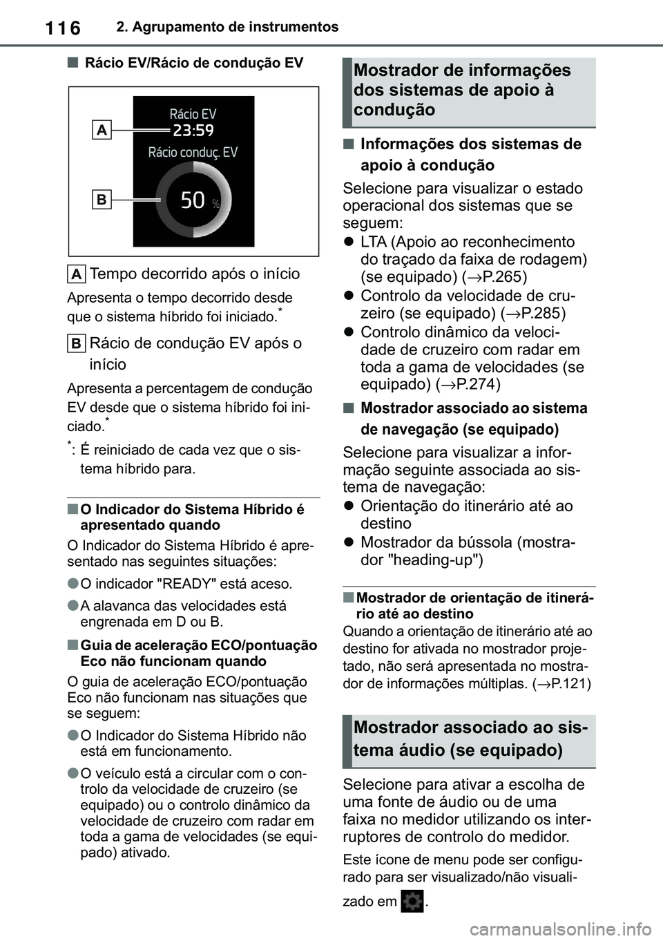 TOYOTA COROLLA 2021  Manual de utilização (in Portuguese) 116
�&�2�5�2�/�/�$ �+�9 �7�0�0�7 �(�(
����$�J�U�X�S�D�P�H�Q�W�R��G�H��L�Q�V�W�U�X�P�H�Q�W�R�V
■�5�i�F�L�R��(�9��5�i�F�L�R��G�H��F�R�Q�G�X�o�m�R��(�9
�7�H�P�S�R��G�H�F�R�U�U�L�G�R��D�S�y�