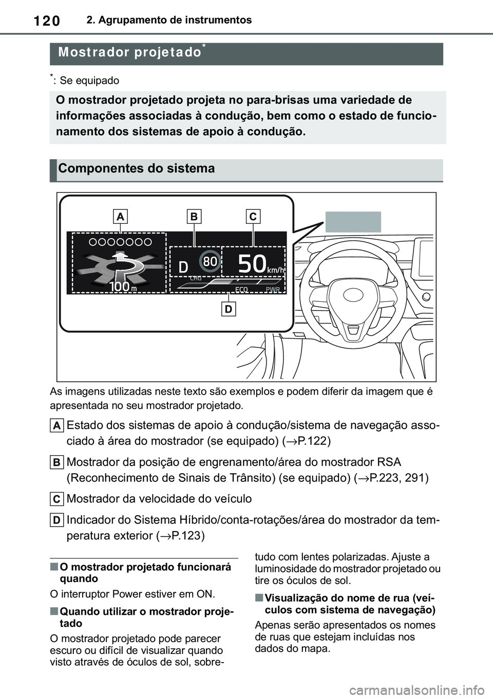 TOYOTA COROLLA 2020  Manual de utilização (in Portuguese) 120
�&�2�5�2�/�/�$ �+�9 �7�0�0�7 �(�(
����$�J�U�X�S�D�P�H�Q�W�R��G�H��L�Q�V�W�U�X�P�H�Q�W�R�V
�
� �6�H��H�T�X�L�S�D�G�R
�$�V��L�P�D�J�H�Q�V��X�W�L�O�L�]�D�G�D�V��Q�H�V�W�H��W�H�[�W�R��V�m�