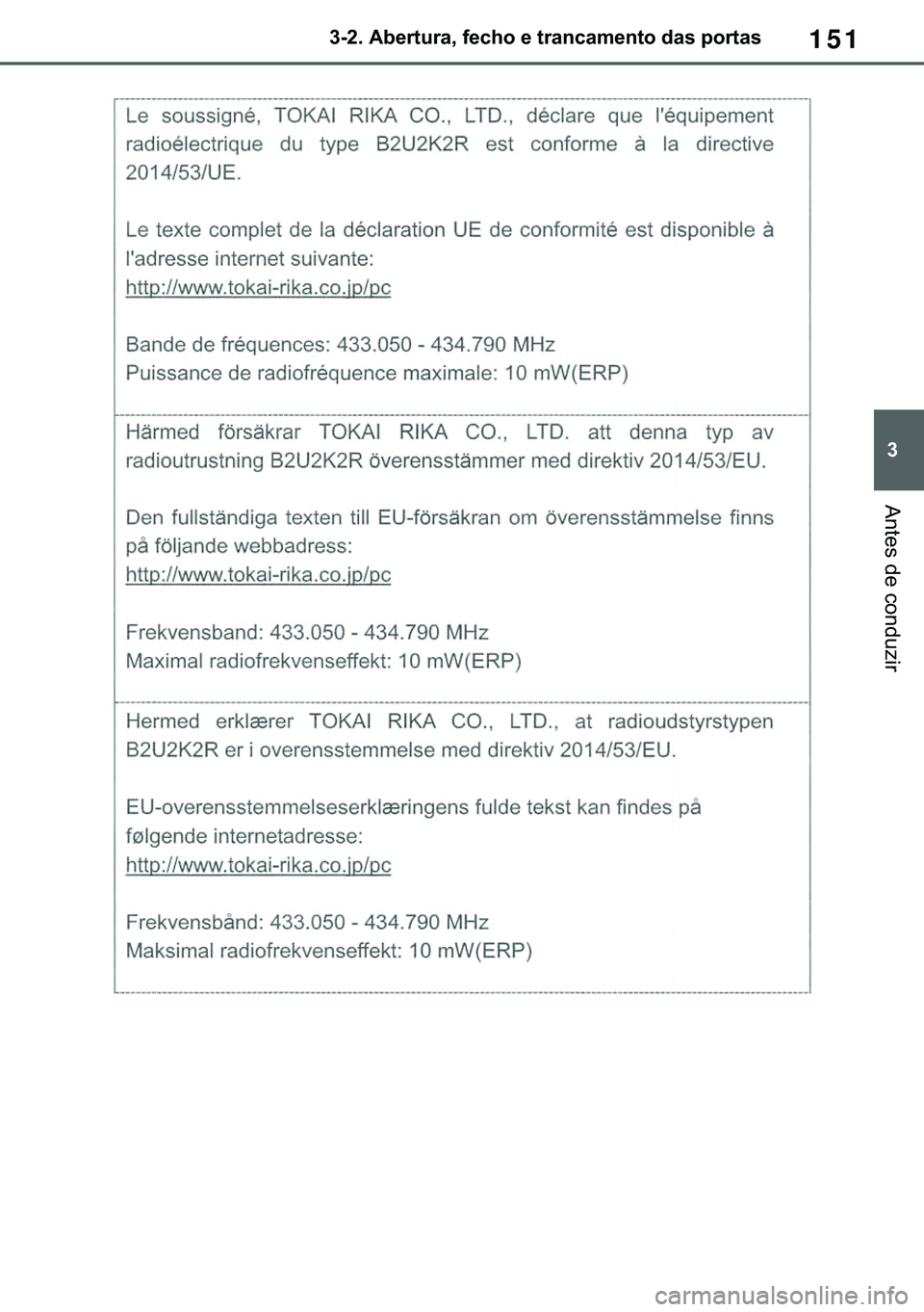 TOYOTA COROLLA 2020  Manual de utilização (in Portuguese) 151
�
�&�2�5�2�/�/�$ �+�9 �7�0�0�7 �(�(
������$�E�H�U�W�X�U�D���I�H�F�K�R��H��W�U�D�Q�F�D�P�H�Q�W�R��G�D�V��S�R�U�W�D�V
�$�Q�W�H�V��G�H��F�R�Q�G�X�]�L�U
�������3������D����