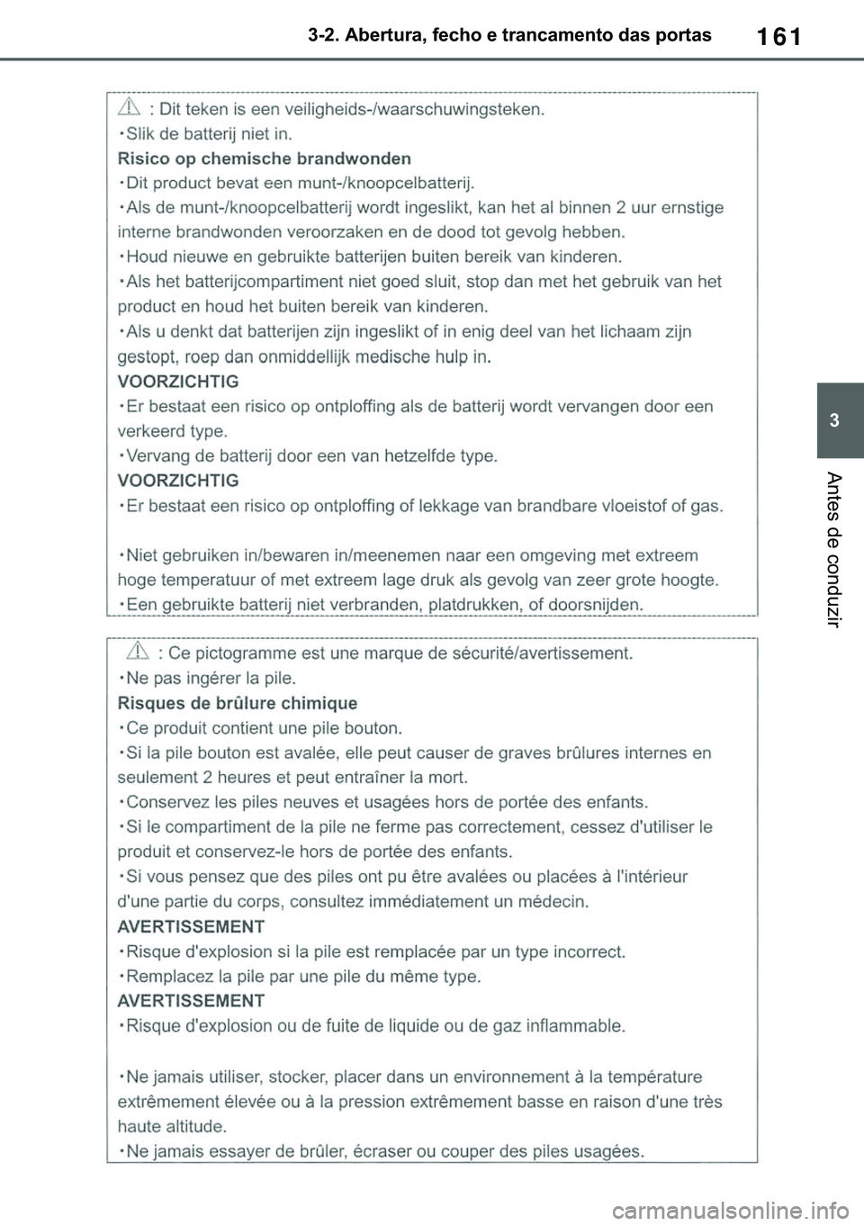 TOYOTA COROLLA 2020  Manual de utilização (in Portuguese) 161
�
�&�2�5�2�/�/�$ �+�9 �7�0�0�7 �(�(
������$�E�H�U�W�X�U�D���I�H�F�K�R��H��W�U�D�Q�F�D�P�H�Q�W�R��G�D�V��S�R�U�W�D�V
�$�Q�W�H�V��G�H��F�R�Q�G�X�]�L�U
�������3������D����
