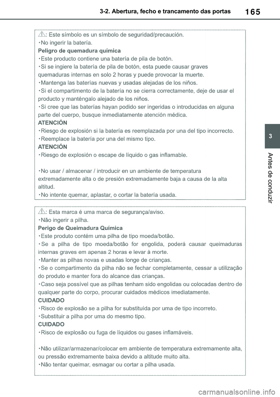 TOYOTA COROLLA 2020  Manual de utilização (in Portuguese) 165
�
�&�2�5�2�/�/�$ �+�9 �7�0�0�7 �(�(
������$�E�H�U�W�X�U�D���I�H�F�K�R��H��W�U�D�Q�F�D�P�H�Q�W�R��G�D�V��S�R�U�W�D�V
�$�Q�W�H�V��G�H��F�R�Q�G�X�]�L�U
�������3������D����