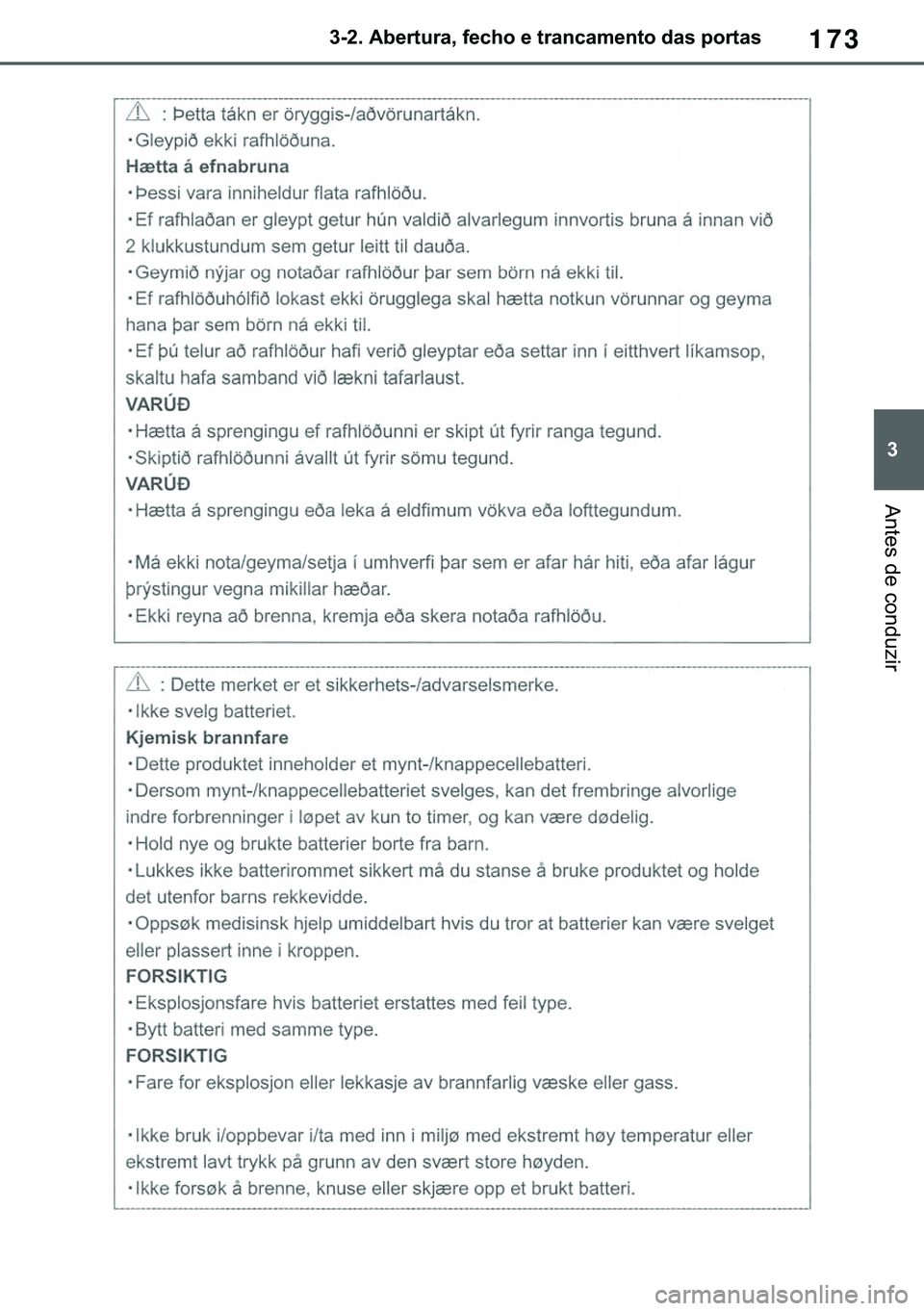 TOYOTA COROLLA 2020  Manual de utilização (in Portuguese) 173
�
�&�2�5�2�/�/�$ �+�9 �7�0�0�7 �(�(
������$�E�H�U�W�X�U�D���I�H�F�K�R��H��W�U�D�Q�F�D�P�H�Q�W�R��G�D�V��S�R�U�W�D�V
�$�Q�W�H�V��G�H��F�R�Q�G�X�]�L�U
�������3������D����