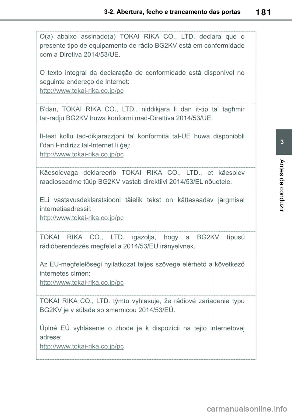 TOYOTA COROLLA 2021  Manual de utilização (in Portuguese) 181
�
�&�2�5�2�/�/�$ �+�9 �7�0�0�7 �(�(
������$�E�H�U�W�X�U�D���I�H�F�K�R��H��W�U�D�Q�F�D�P�H�Q�W�R��G�D�V��S�R�U�W�D�V
�$�Q�W�H�V��G�H��F�R�Q�G�X�]�L�U
�������3������D����