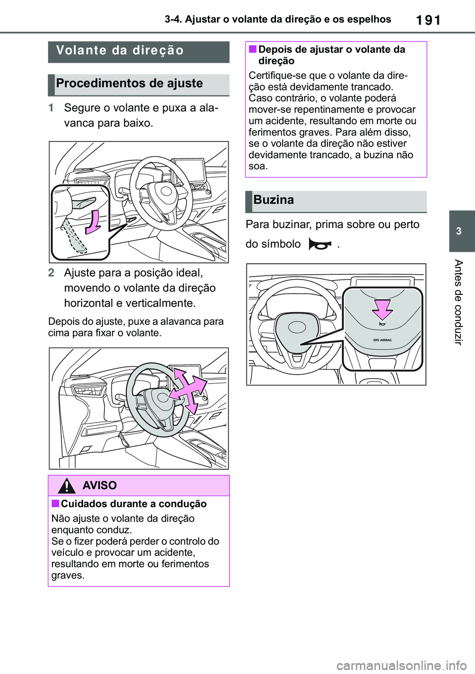 TOYOTA COROLLA 2021  Manual de utilização (in Portuguese) 191
�
�&�2�5�2�/�/�$ �+�9 �7�0�0�7 �(�(
������$�M�X�V�W�D�U��R��Y�R�O�D�Q�W�H��G�D��G�L�U�H�o�m�R��H��R�V��H�V�S�H�O�K�R�V
�$�Q�W�H�V��G�H��F�R�Q�G�X�]�L�U
�����$�G�M�X�V�W�L�Q�J��
