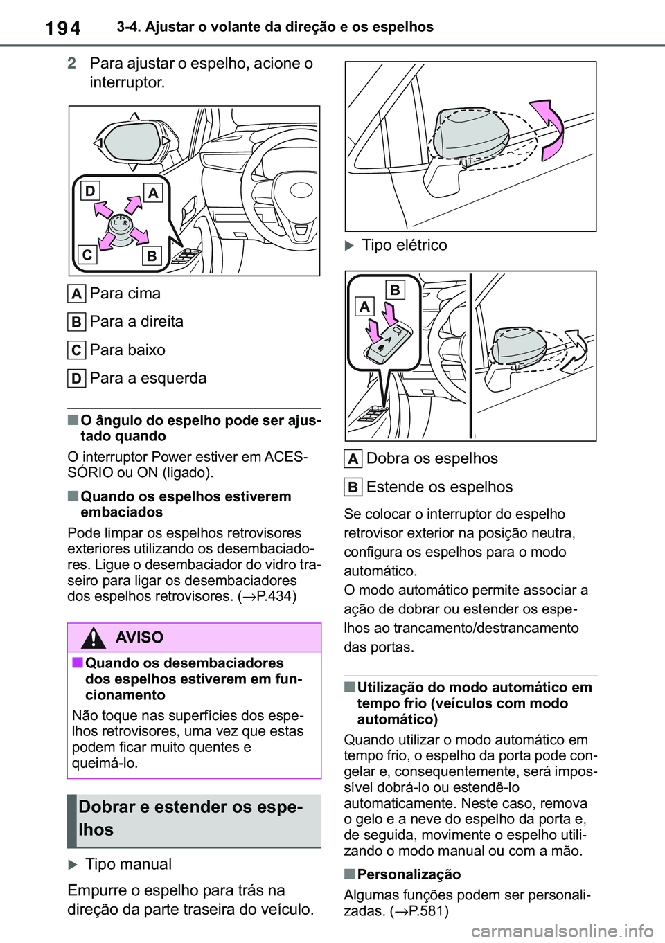 TOYOTA COROLLA 2021  Manual de utilização (in Portuguese) 194
�&�2�5�2�/�/�$ �+�9 �7�0�0�7 �(�(
������$�M�X�V�W�D�U��R��Y�R�O�D�Q�W�H��G�D��G�L�U�H�o�m�R��H��R�V��H�V�S�H�O�K�R�V
2�3�D�U�D��D�M�X�V�W�D�U��R��H�V�S�H�O�K�R���D�F�L�R�Q�H��R�