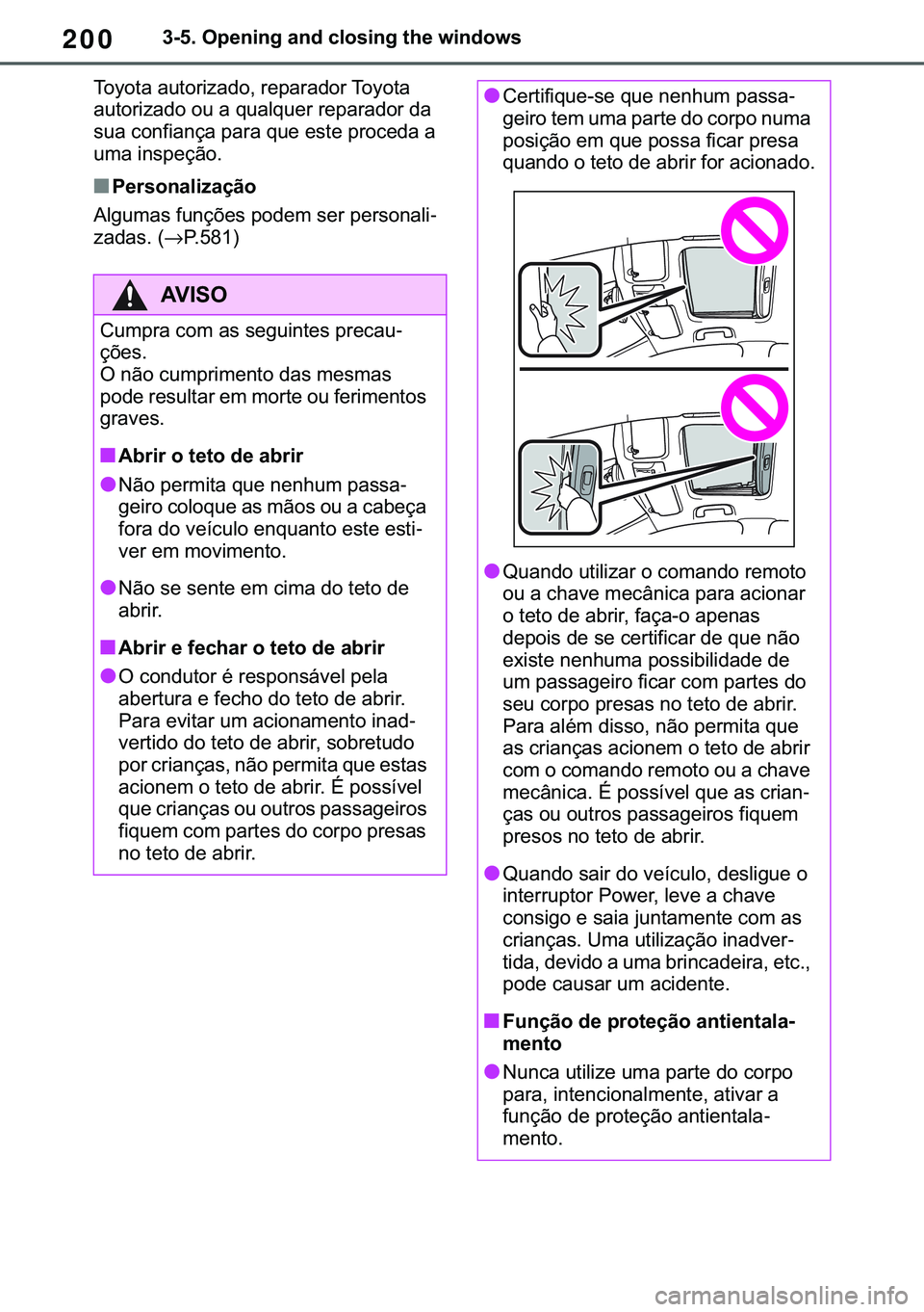 TOYOTA COROLLA 2021  Manual de utilização (in Portuguese) 200
�&�2�5�2�/�/�$ �+�9 �7�0�0�7 �(�(
������2�S�H�Q�L�Q�J��D�Q�G��F�O�R�V�L�Q�J��W�K�H��Z�L�Q�G�R�Z�V
�7�R�\�R�W�D��D�X�W�R�U�L�]�D�G�R���U�H�S�D�U�D�G�R�U��7�R�\�R�W�D�
�D�X�W�R�U�L�]�D