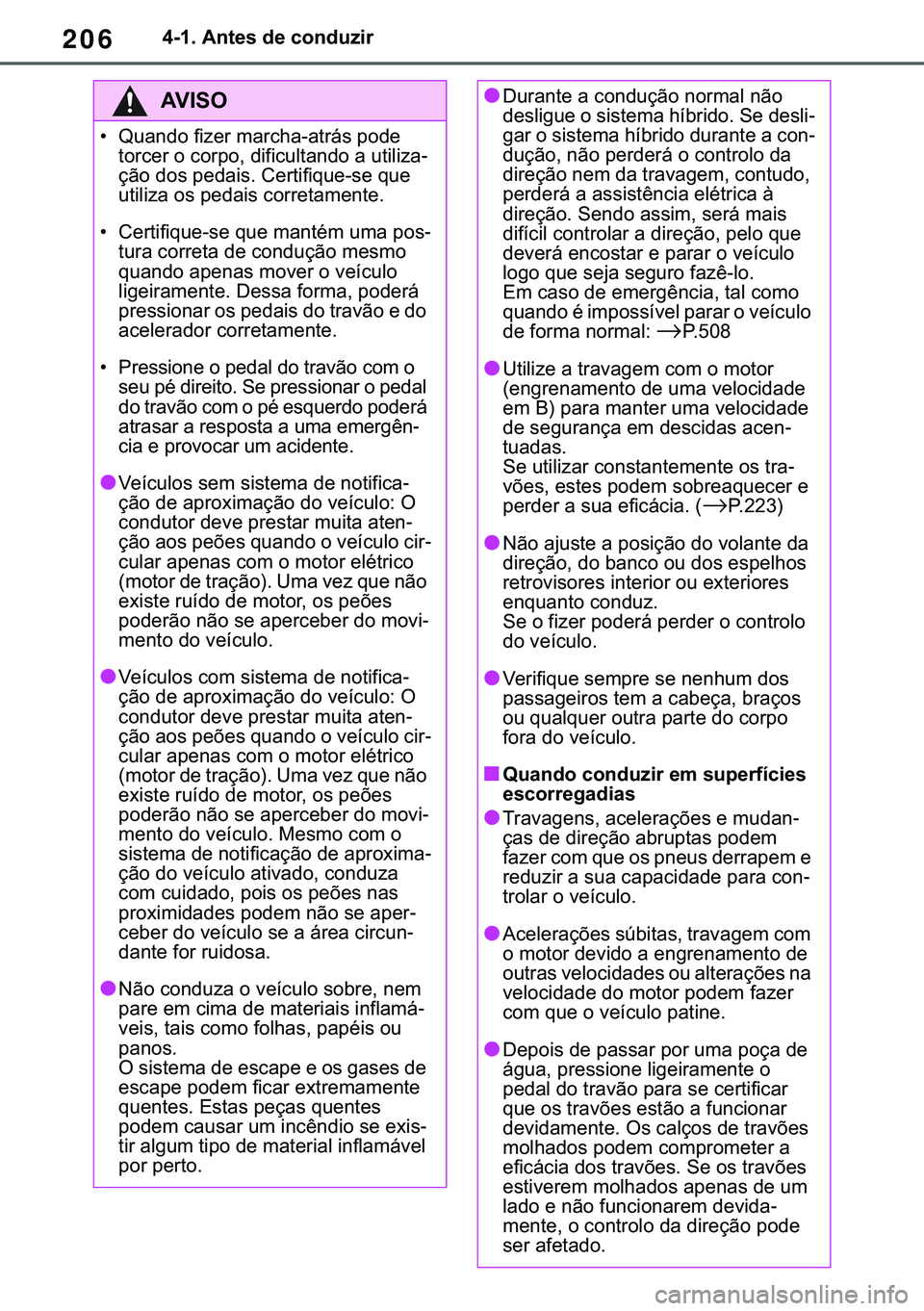 TOYOTA COROLLA 2021  Manual de utilização (in Portuguese) 206
�&�2�5�2�/�/�$ �+�9 �7�0�0�7 �(�(
������$�Q�W�H�V��G�H��F�R�Q�G�X�]�L�U
�$�9�,�6�2
�