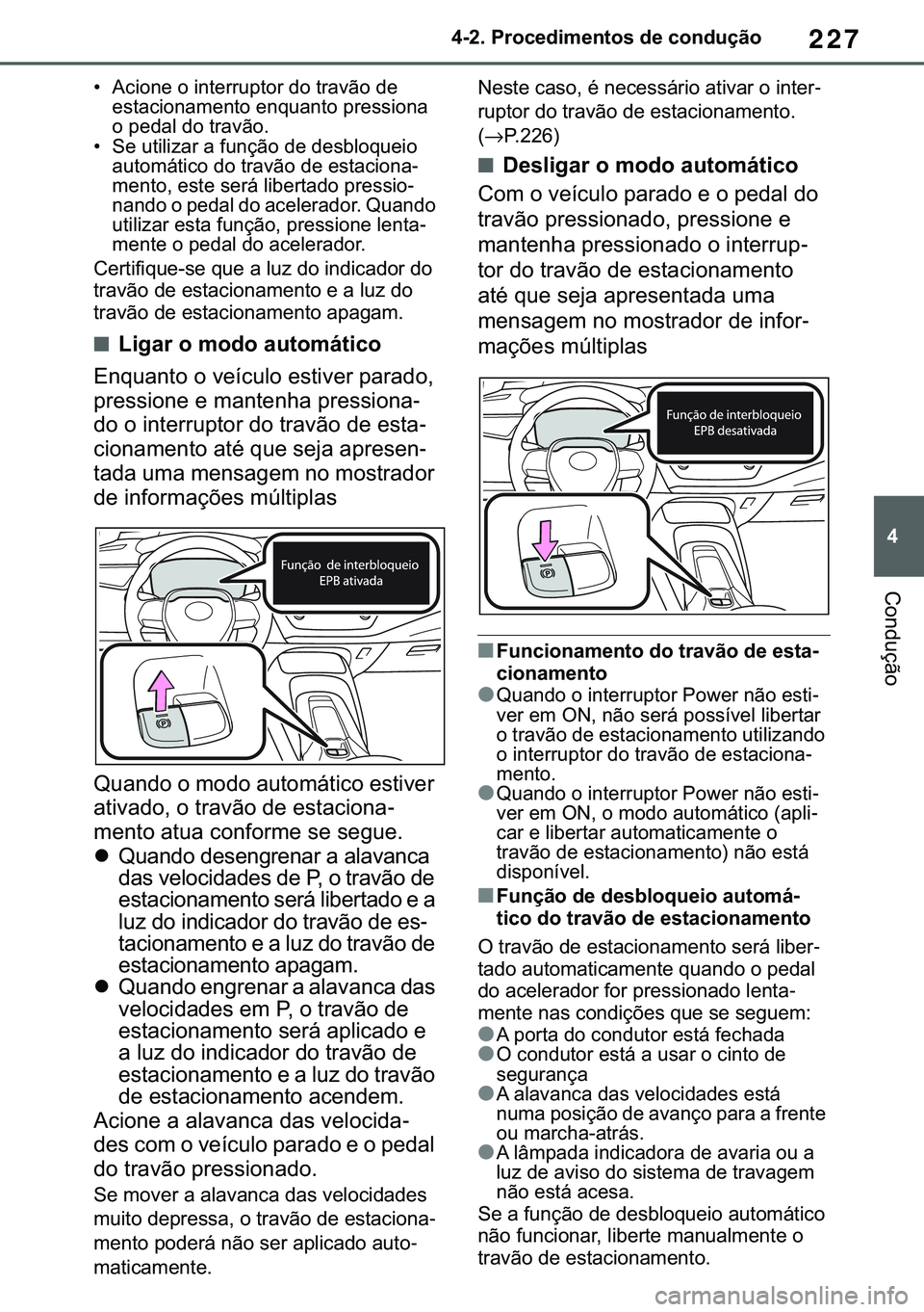 TOYOTA COROLLA 2020  Manual de utilização (in Portuguese) 227
�
�&�2�5�2�/�/�$ �+�9 �7�0�0�7 �(�(
������3�U�R�F�H�G�L�P�H�Q�W�R�V��G�H��F�R�Q�G�X�o�m�R
�&�R�Q�G�X�o�m�R
�