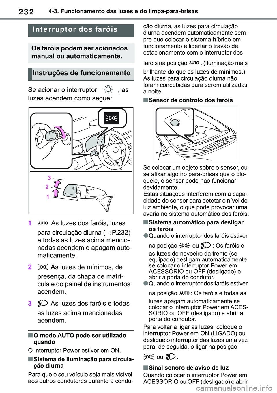 TOYOTA COROLLA 2020  Manual de utilização (in Portuguese) 232
�&�2�5�2�/�/�$ �+�9 �7�0�0�7 �(�(
������)�X�Q�F�L�R�Q�D�P�H�Q�W�R��G�D�V��O�X�]�H�V��H��G�R��O�L�P�S�D��S�D�U�D��E�U�L�V�D�V
�����2�S�H�U�D�W�L�Q�J��W�K�H��O�L�J�K�W�V��D�Q�G��